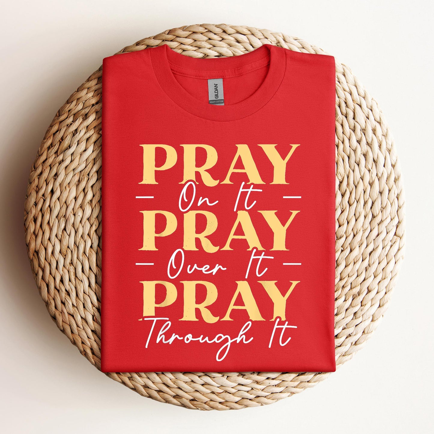 Pray On It Over It Through It 13