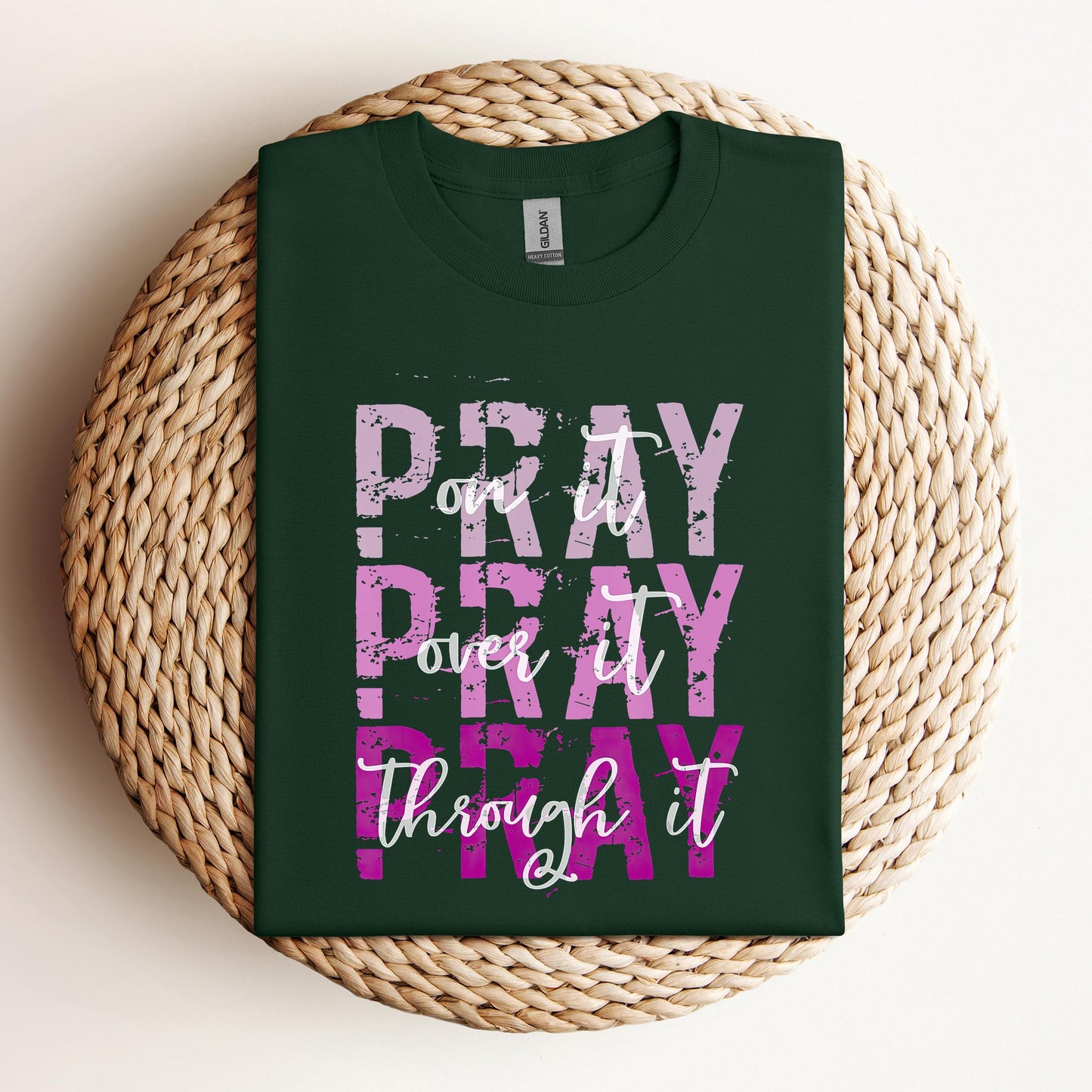 Pray On It Over It Through It 14