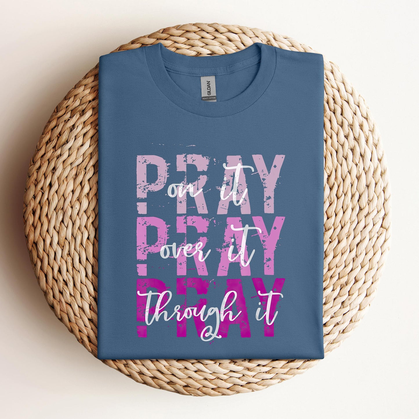 Pray On It Over It Through It 14