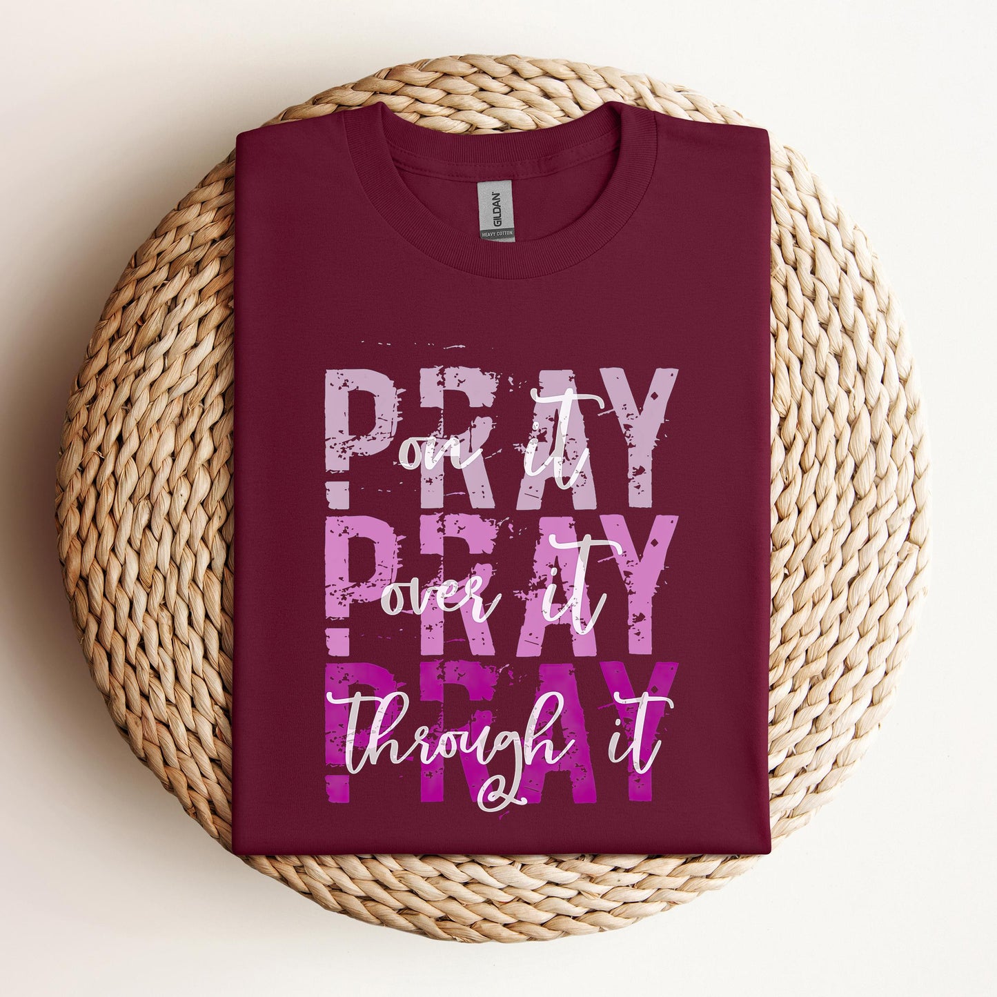 Pray On It Over It Through It 14