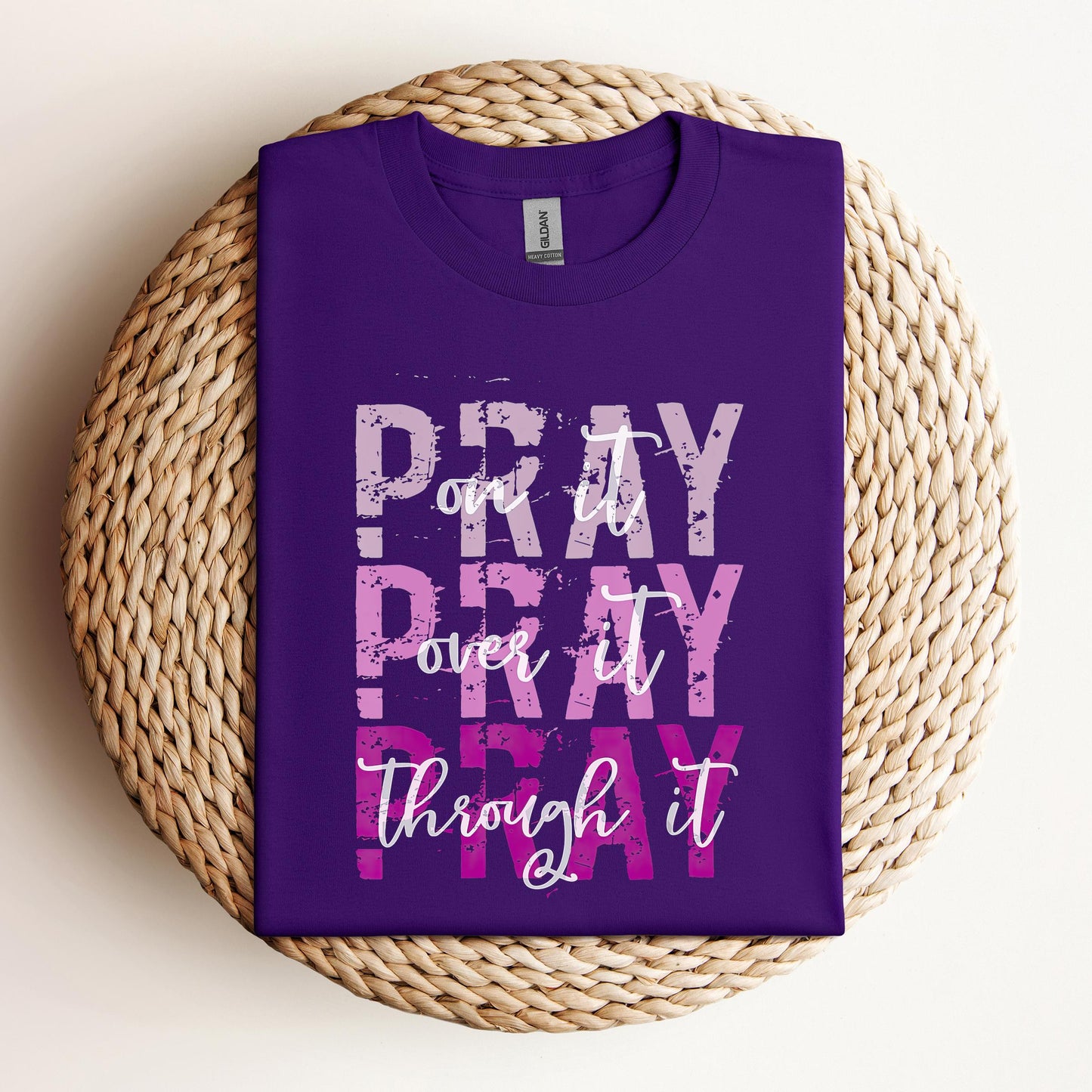 Pray On It Over It Through It 14