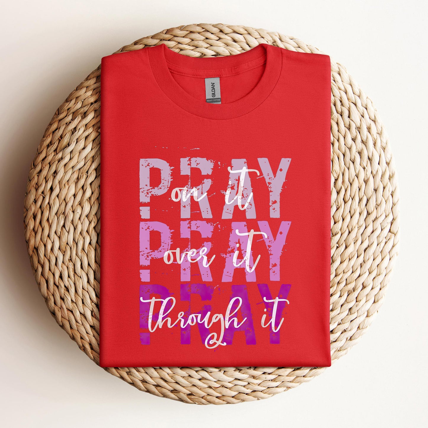 Pray On It Over It Through It 14