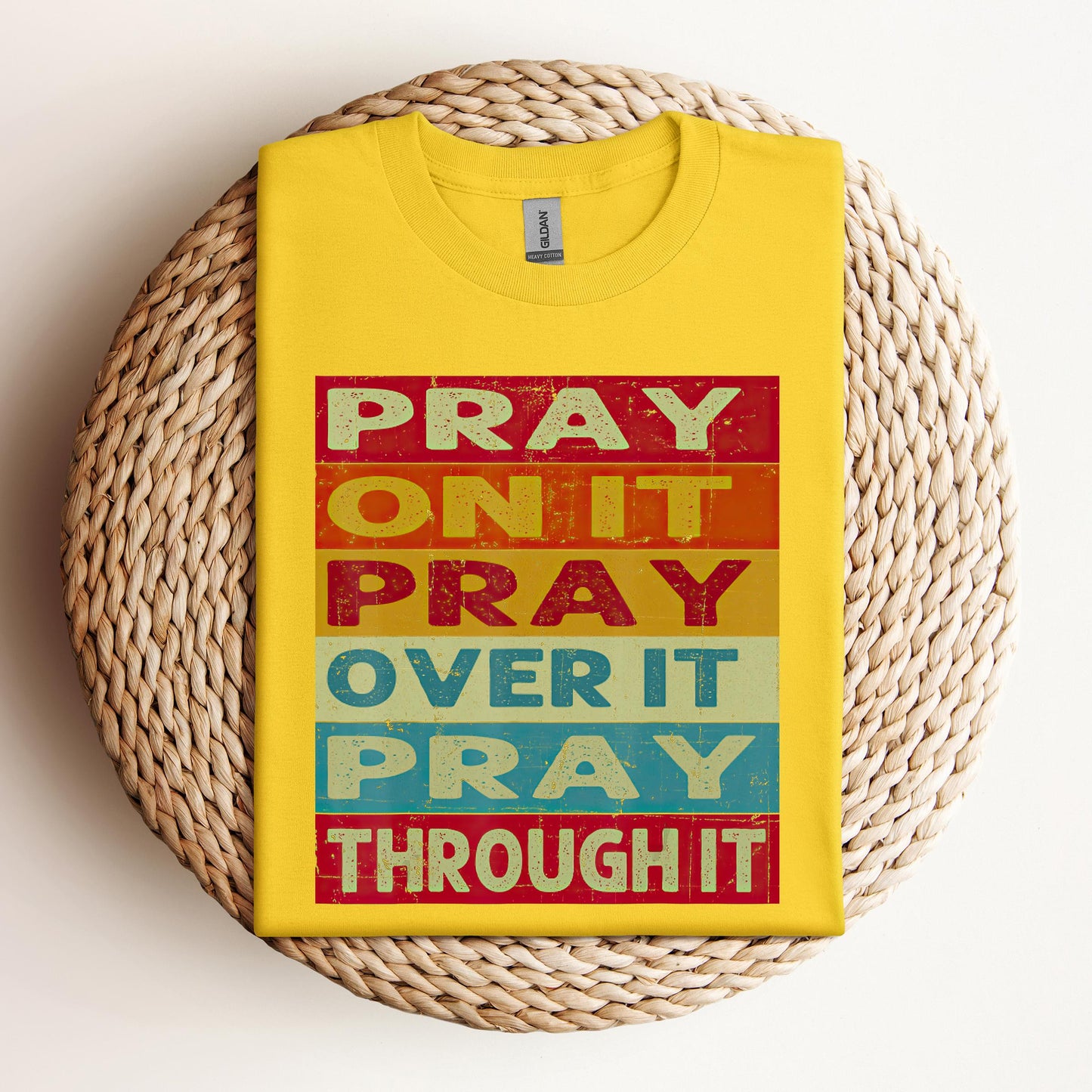 Pray On It Over It Through It 15