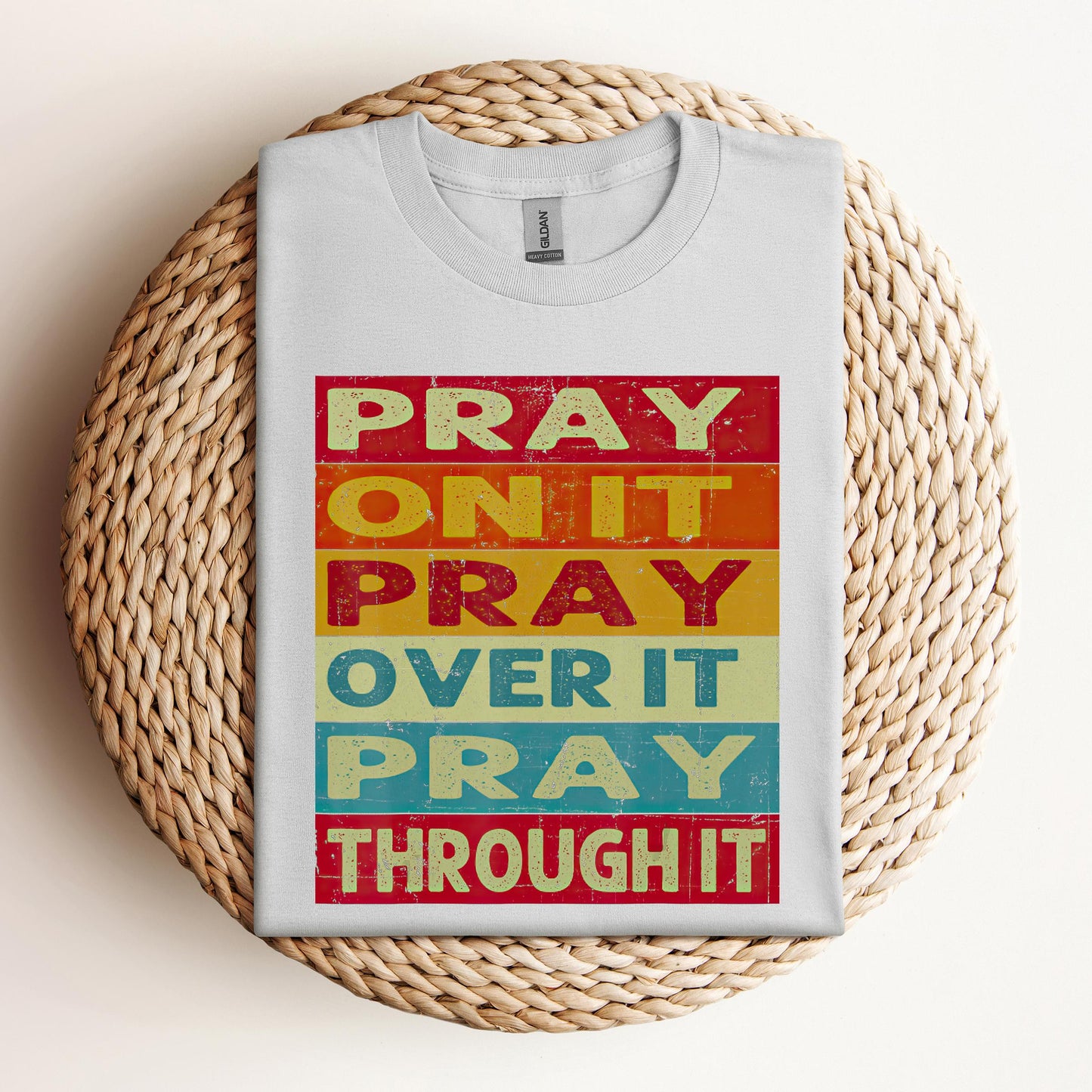 Pray On It Over It Through It 15