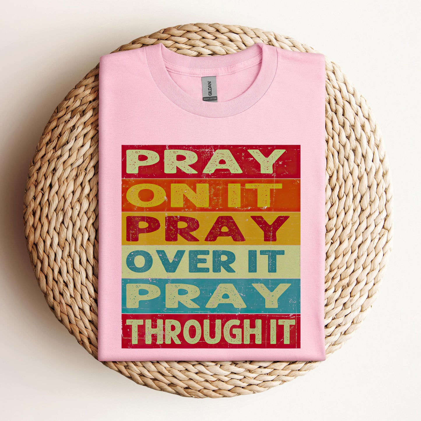 Pray On It Over It Through It 15
