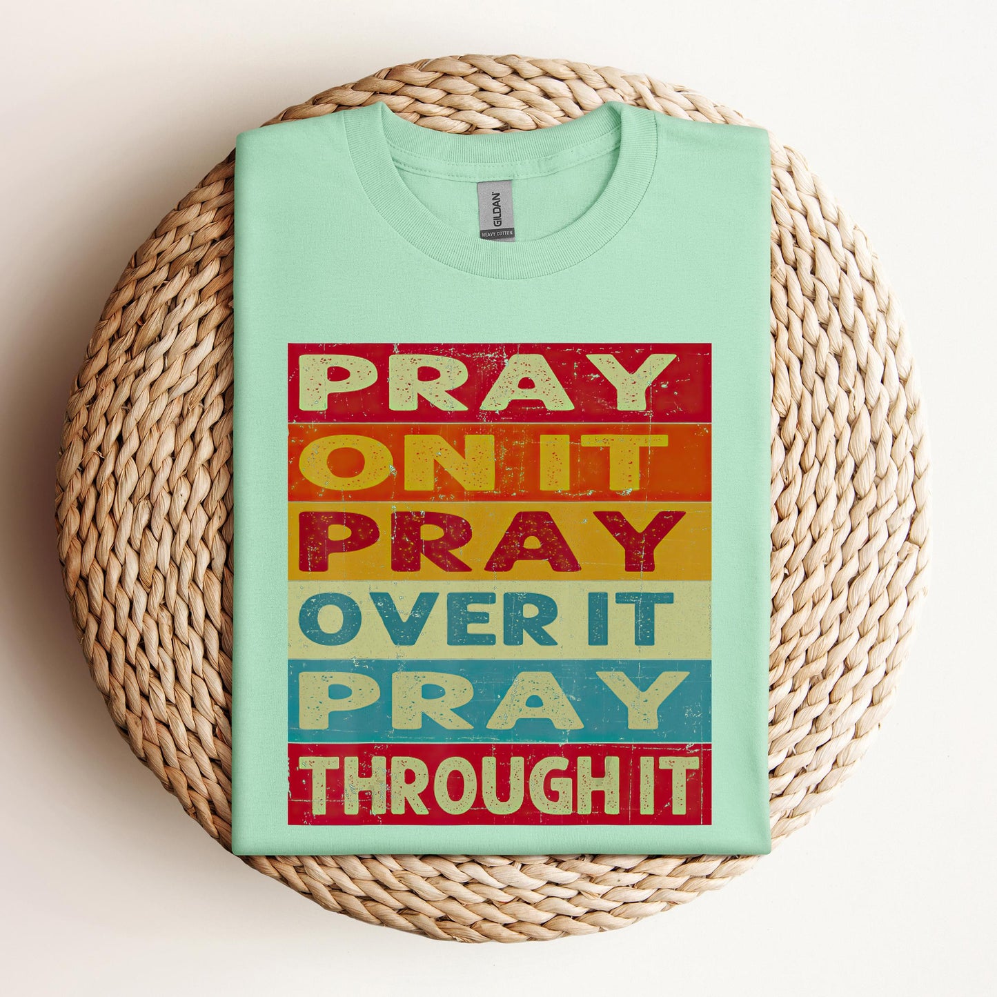 Pray On It Over It Through It 15