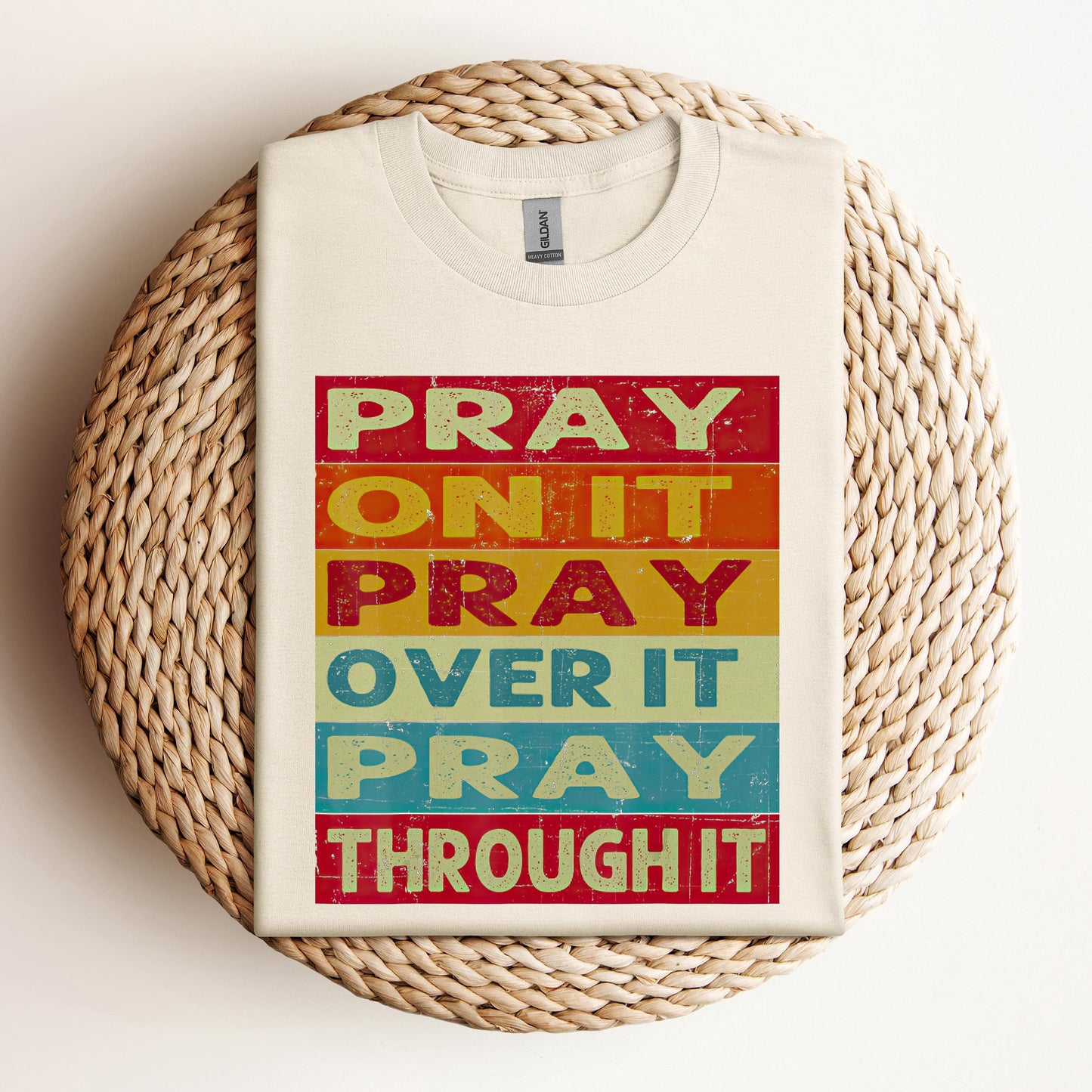 Pray On It Over It Through It 15