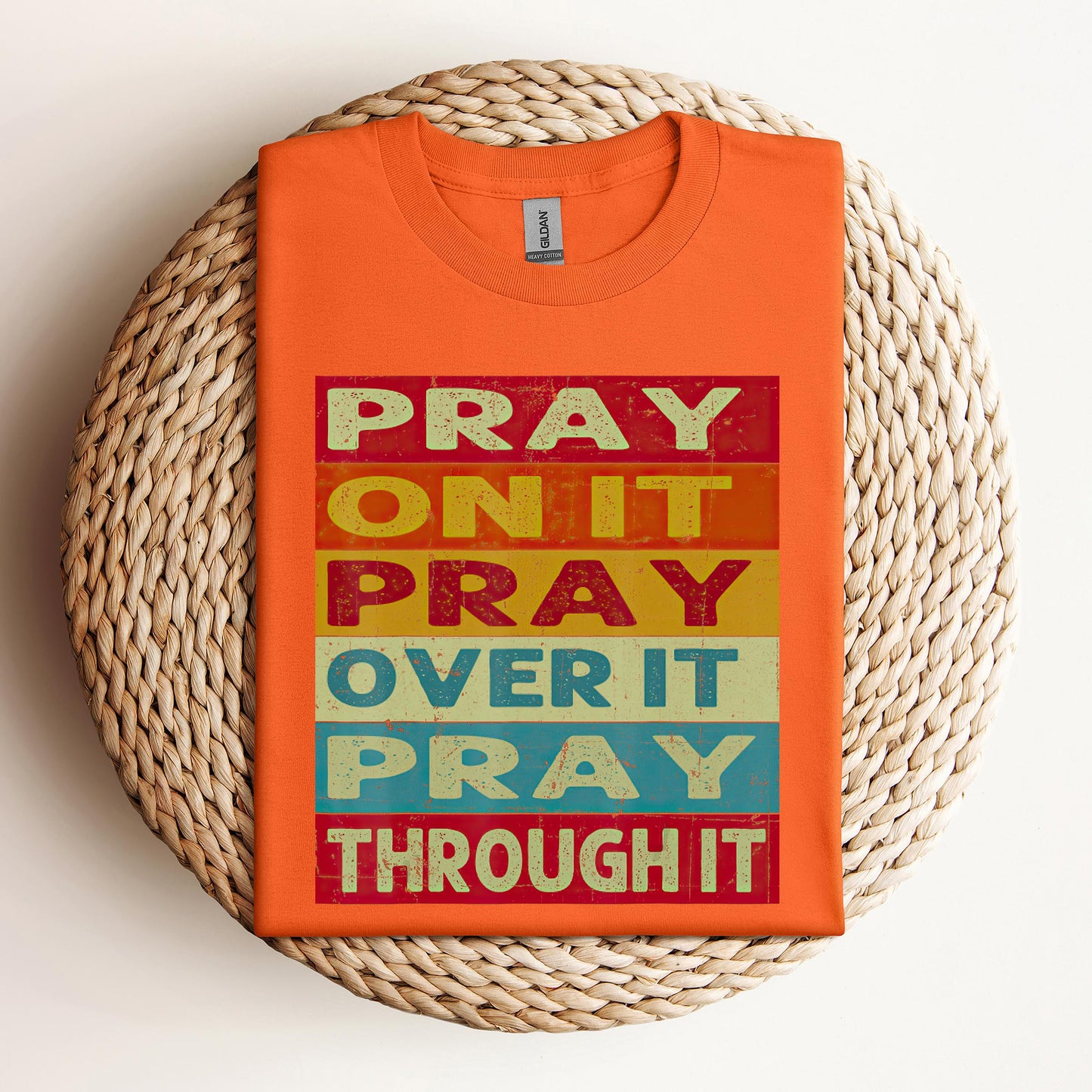 Pray On It Over It Through It 15