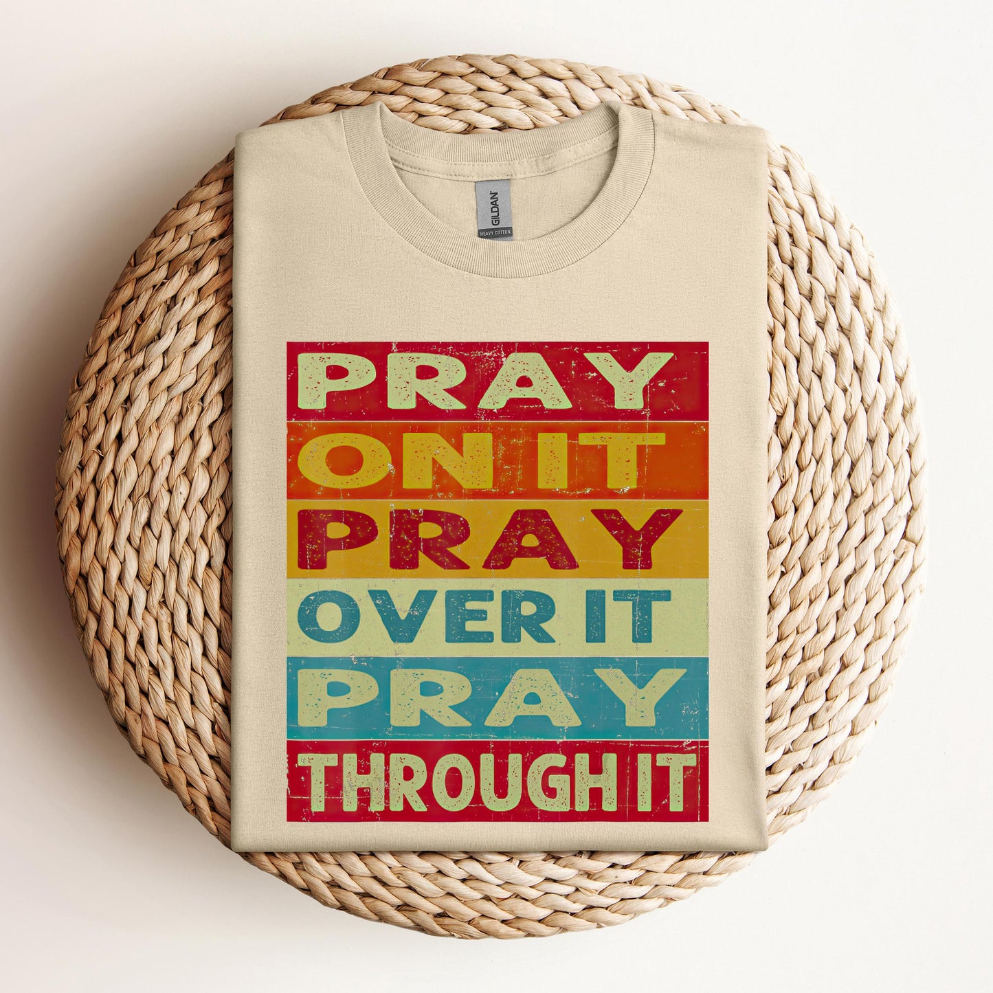 Pray On It Over It Through It 15