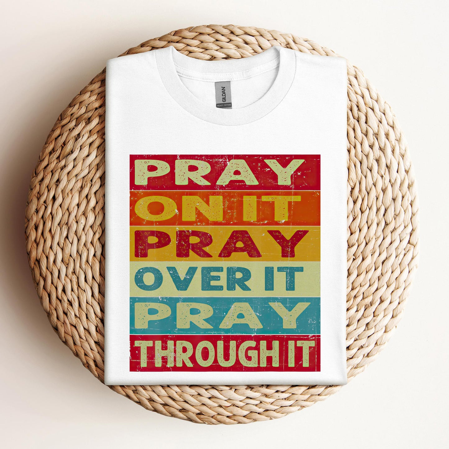 Pray On It Over It Through It 15
