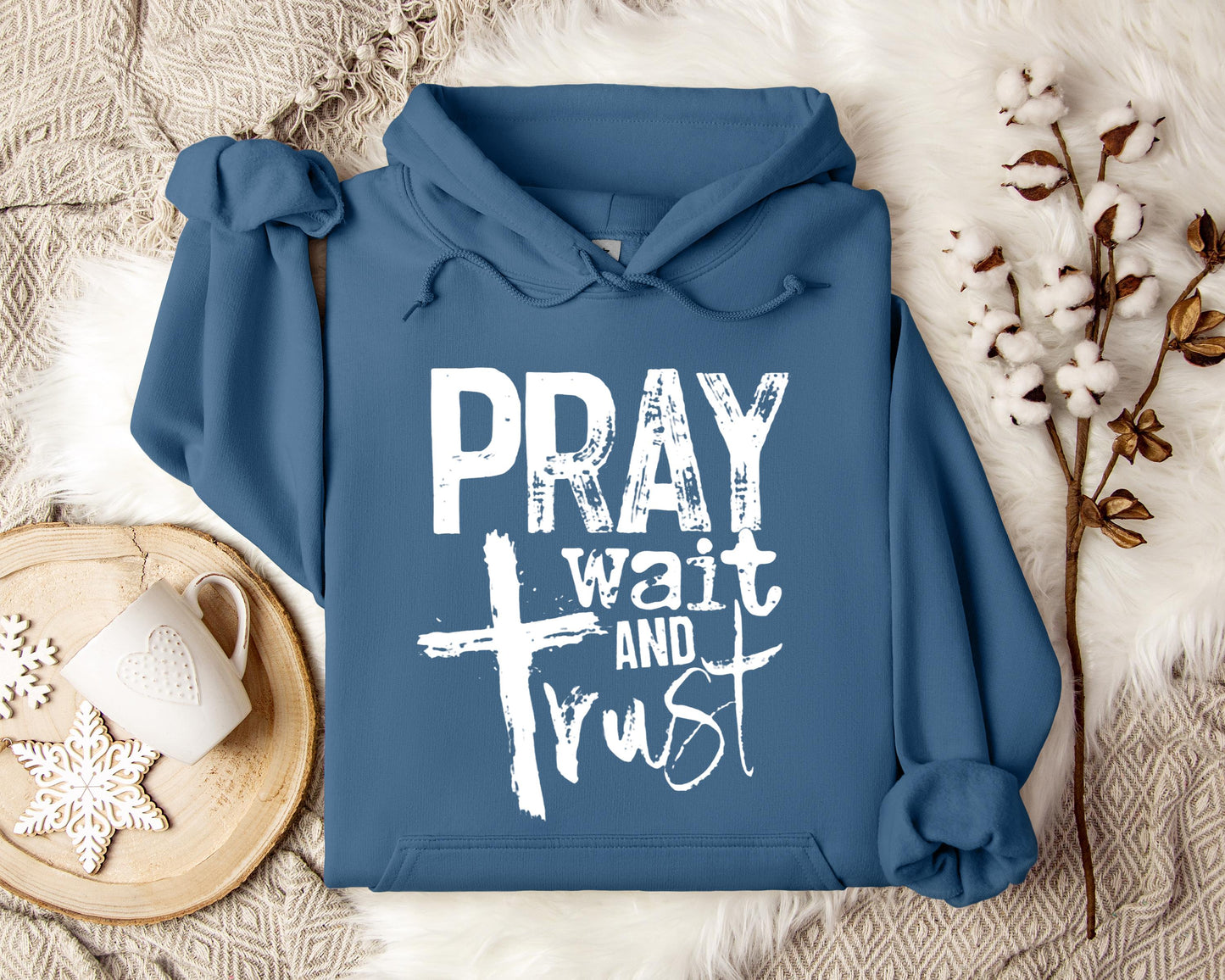 Pray Wait And Trust Hoodie