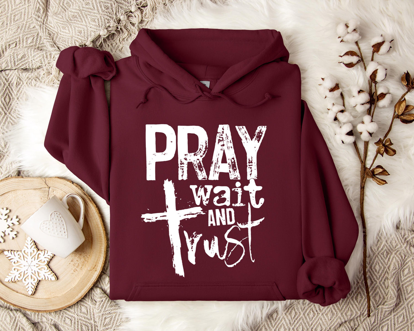 Pray Wait And Trust Hoodie