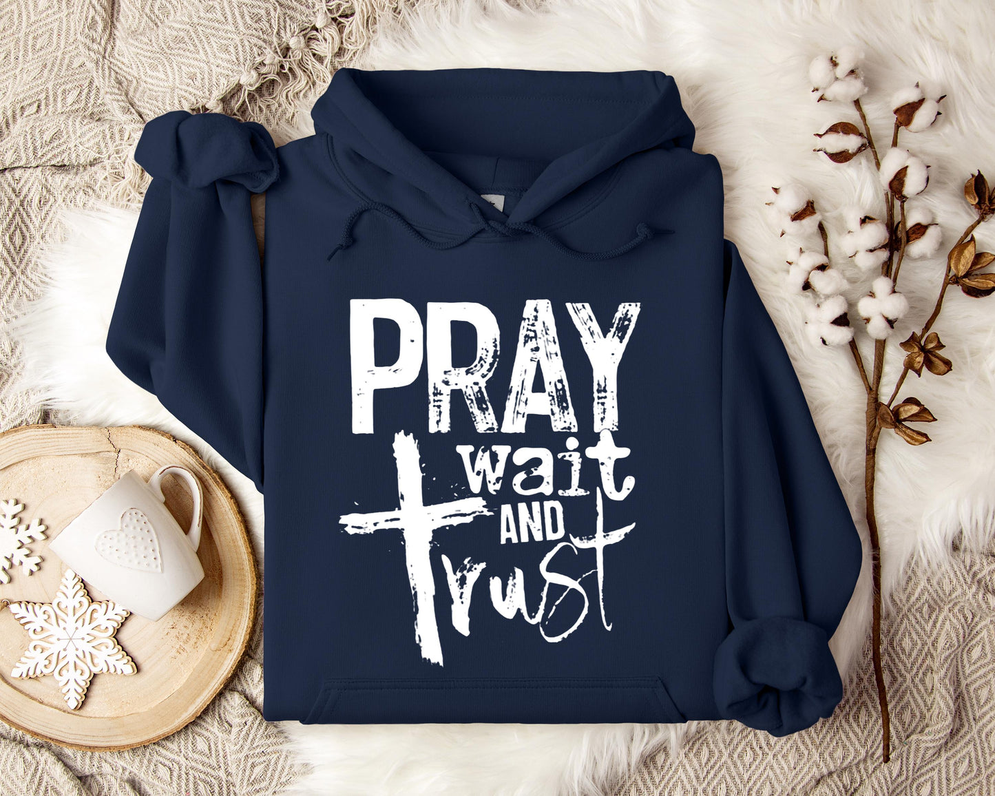 Pray Wait And Trust Hoodie