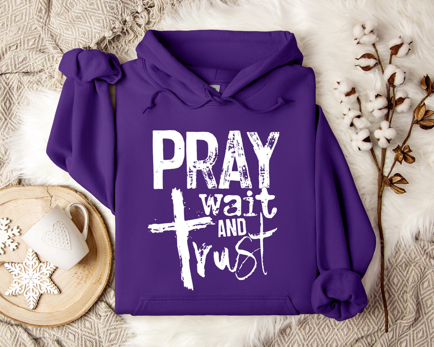 Pray Wait And Trust Hoodie
