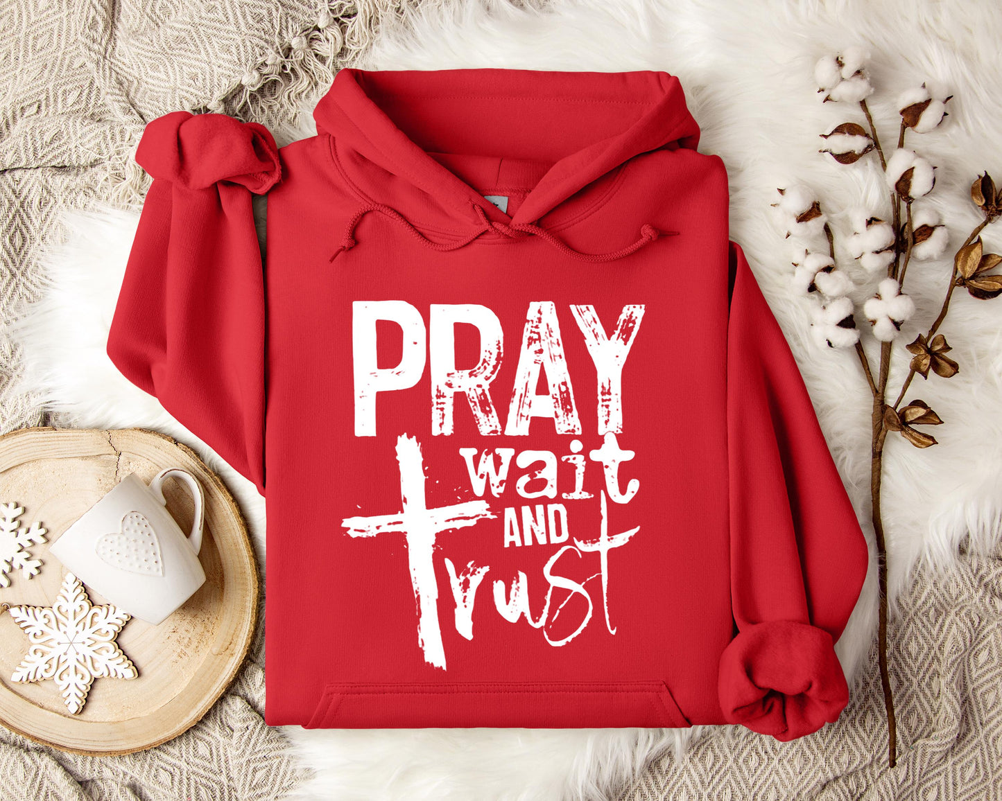 Pray Wait And Trust Hoodie