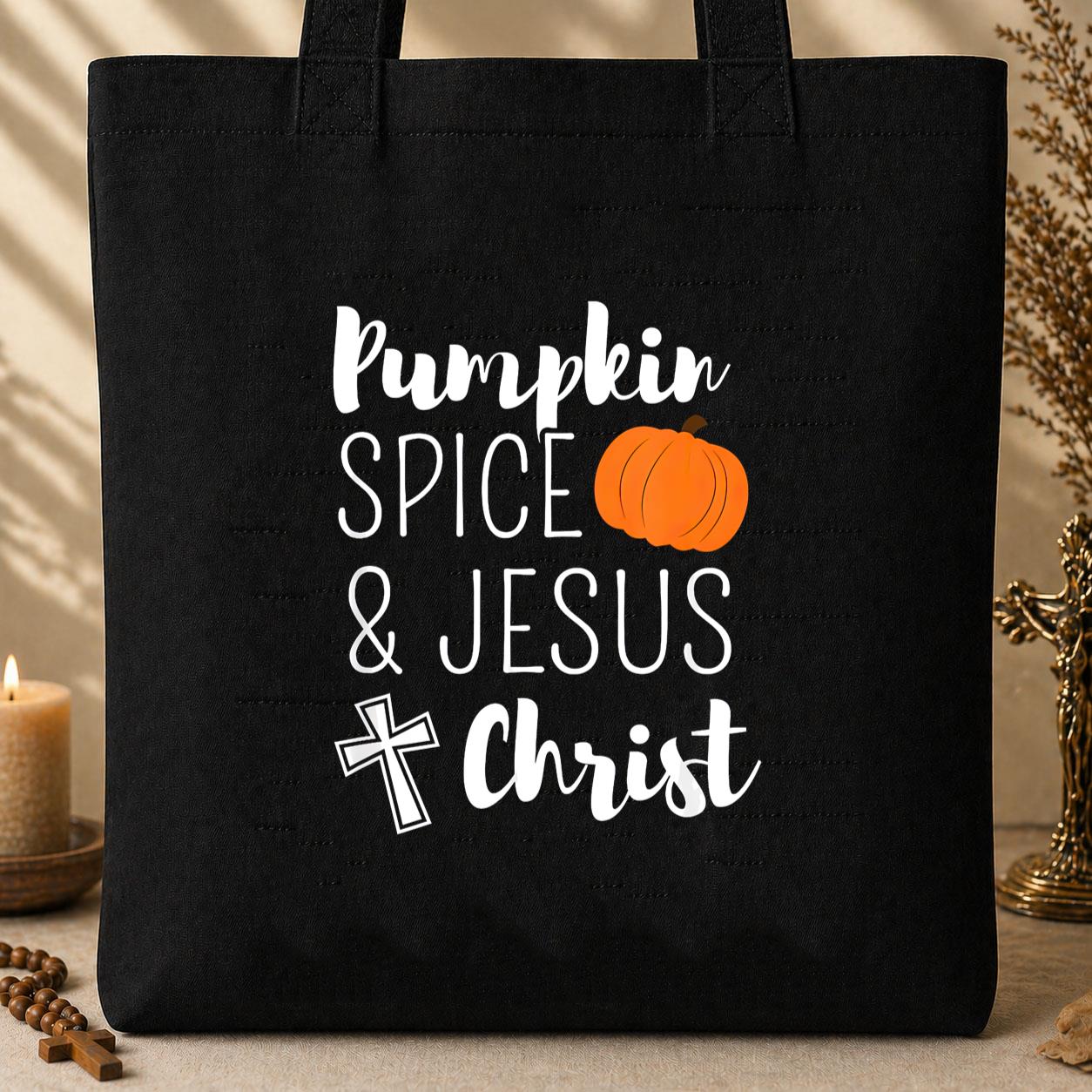 Pumpkin Spice And Jesus Christ Tote Bag