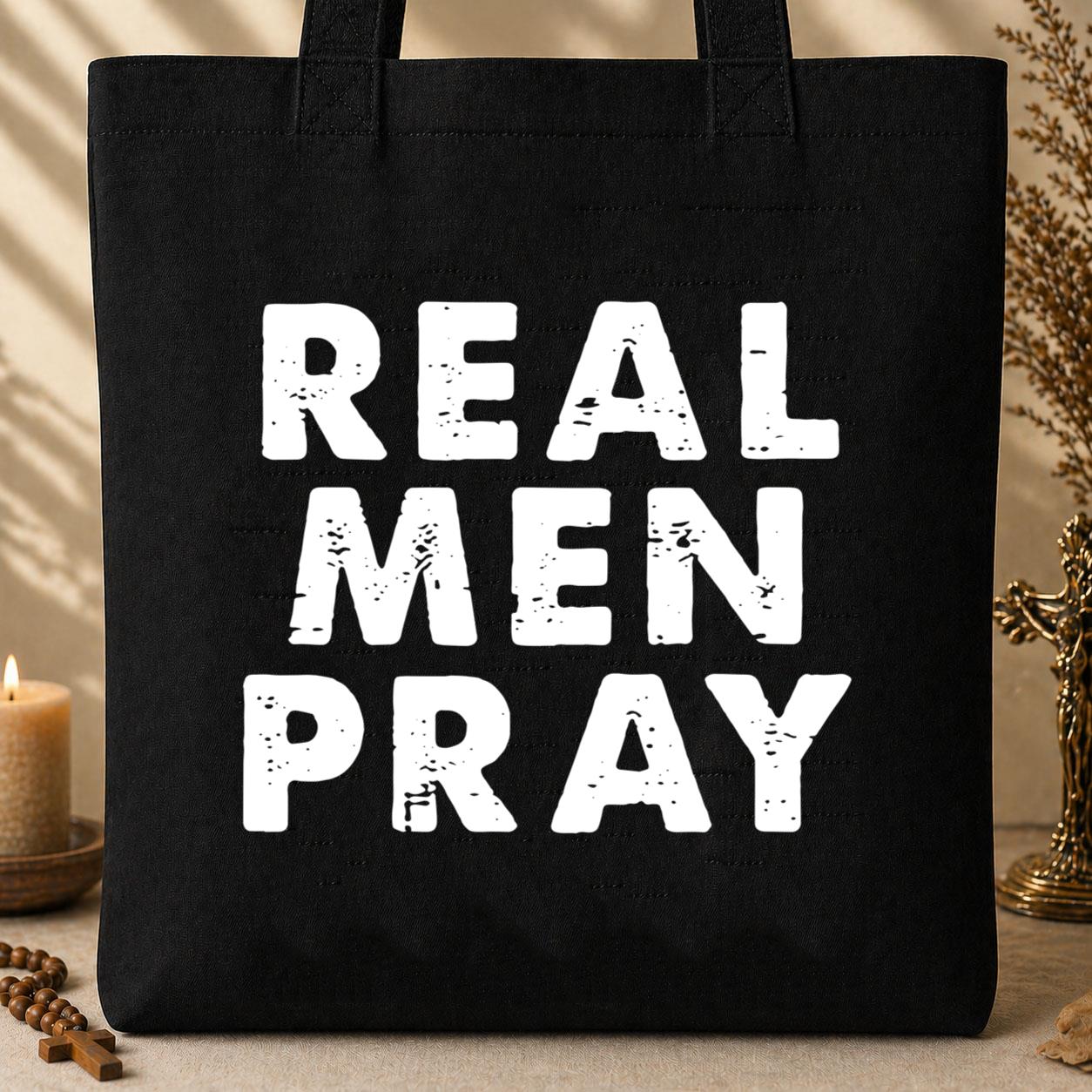 Real Men Pray Tote Bag