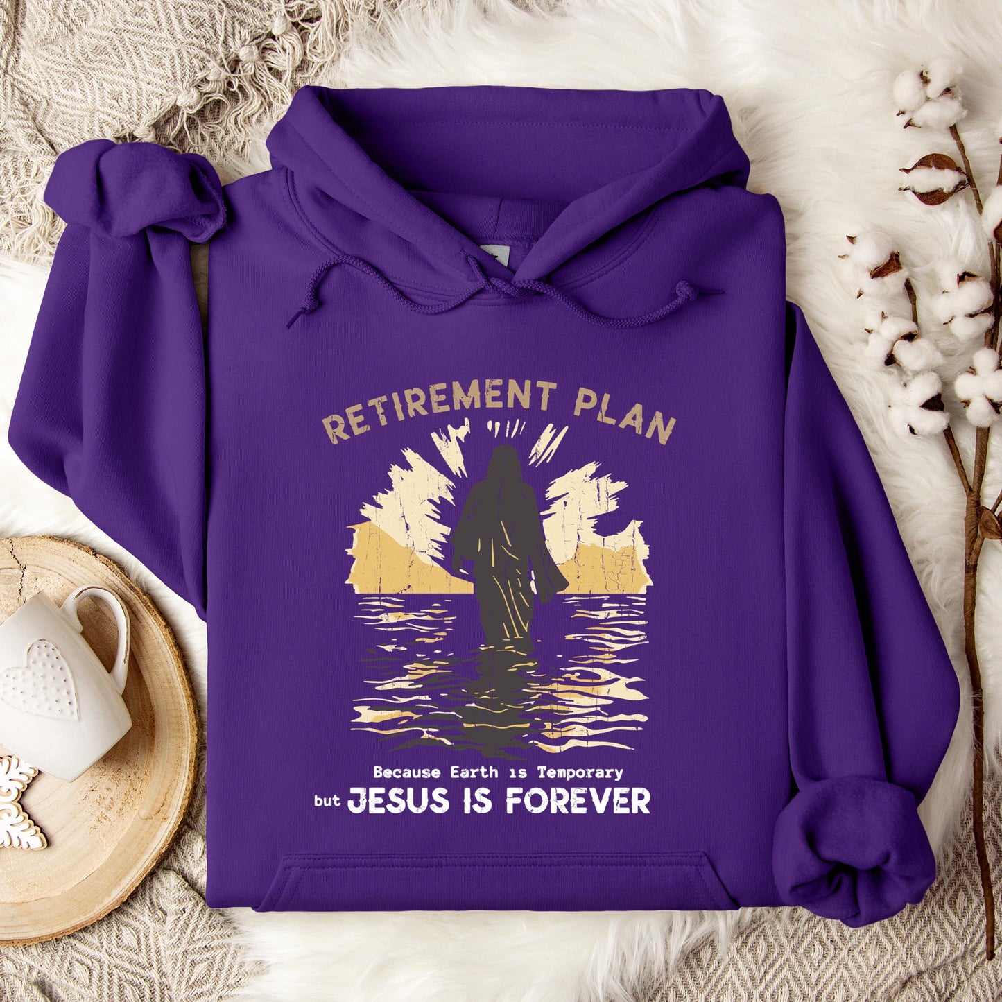 Retirement Plan Because Earth Is Temporary But Jesus Is Forever Hoodie