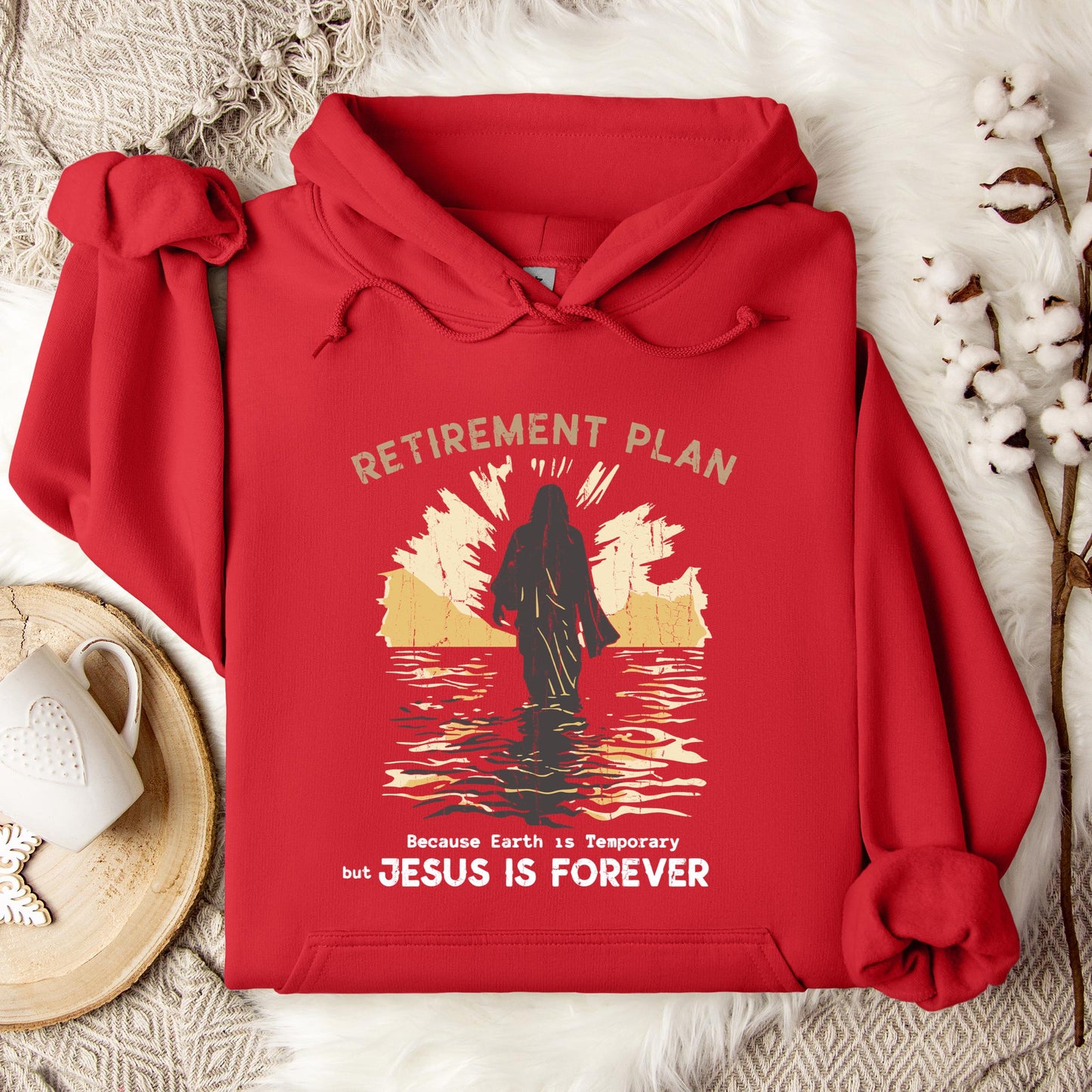 Retirement Plan Because Earth Is Temporary But Jesus Is Forever Hoodie
