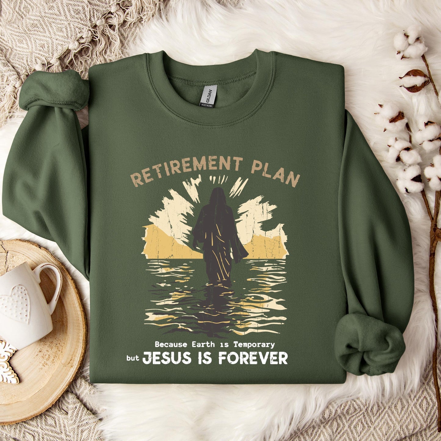 Retirement Plan Because Earth Is Temporary But Jesus Is Forever Sweatshirt