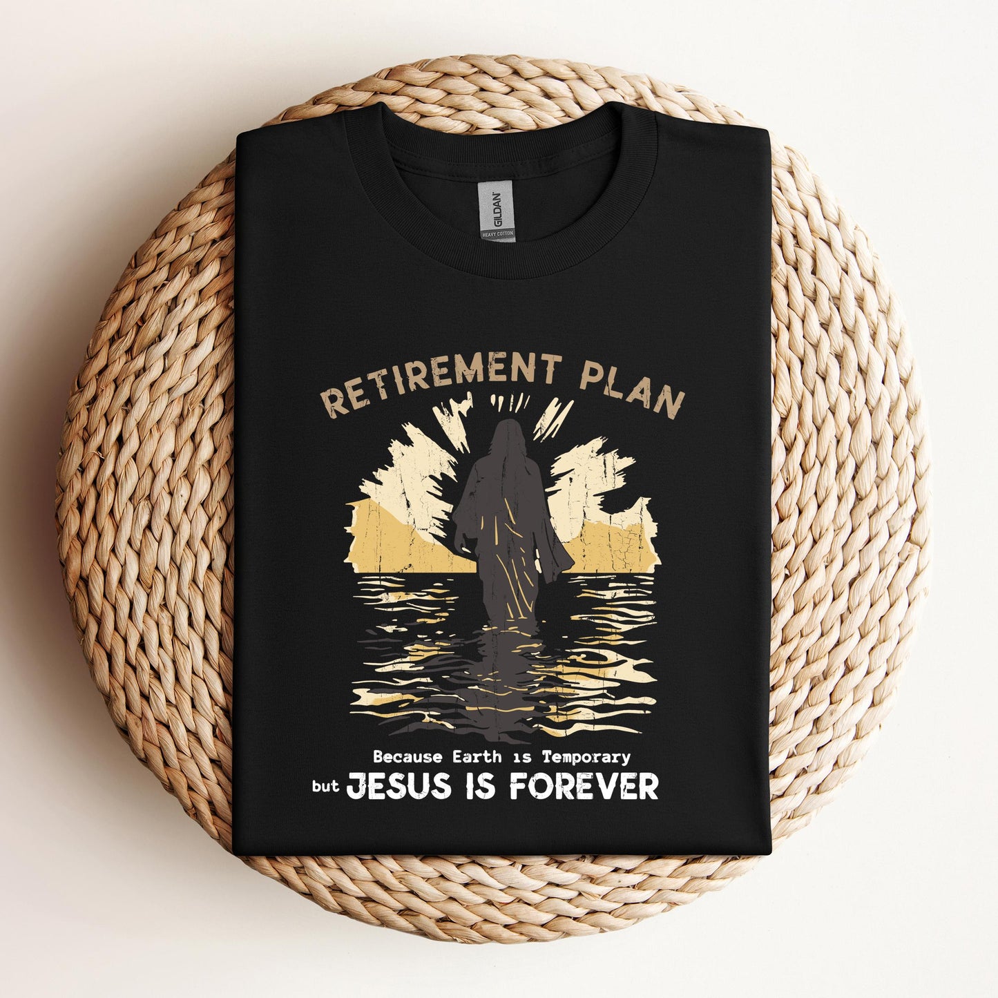 Retirement Plan Because Earth Is Temporary But Jesus Is Forever