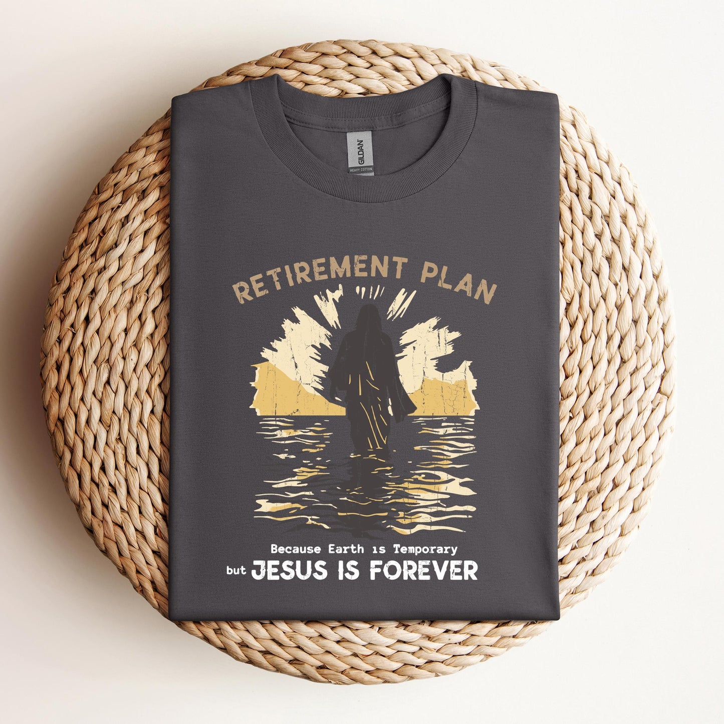 Retirement Plan Because Earth Is Temporary But Jesus Is Forever