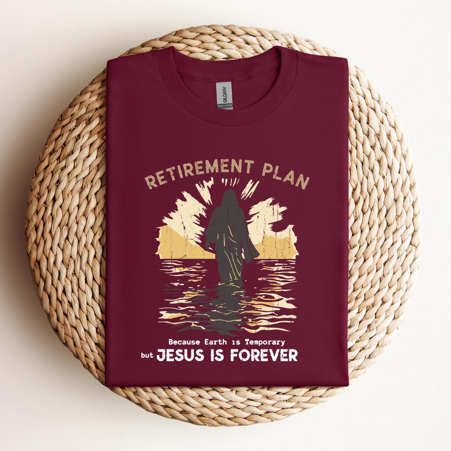 Retirement Plan Because Earth Is Temporary But Jesus Is Forever