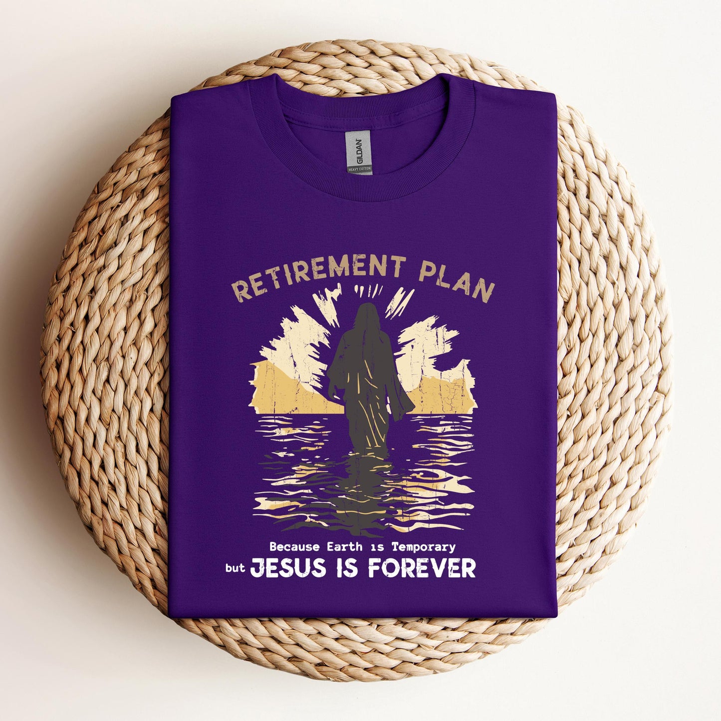 Retirement Plan Because Earth Is Temporary But Jesus Is Forever