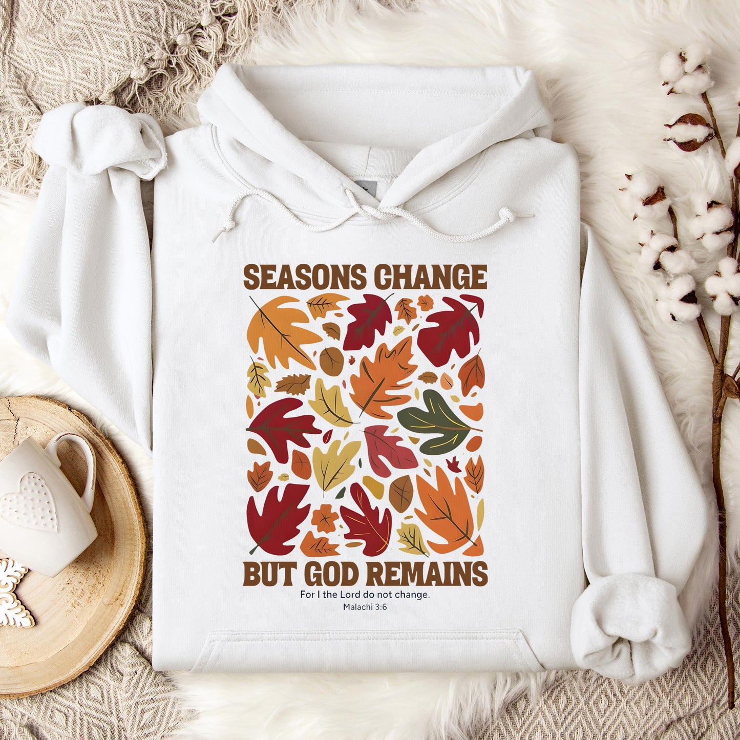 Season Change But God Remains Malachi 3.6 Hoodie