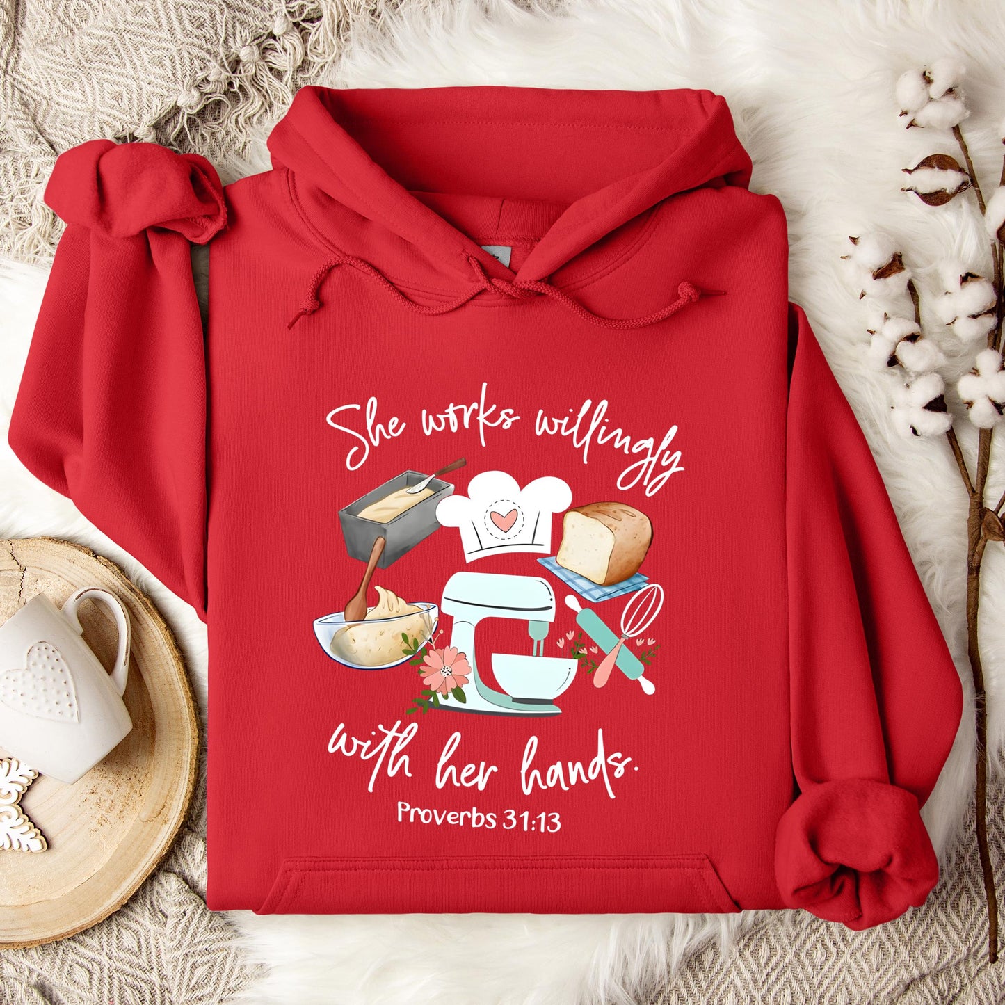 She Works Willingly With Her Hands Proverbs 31.13 01 Hoodie
