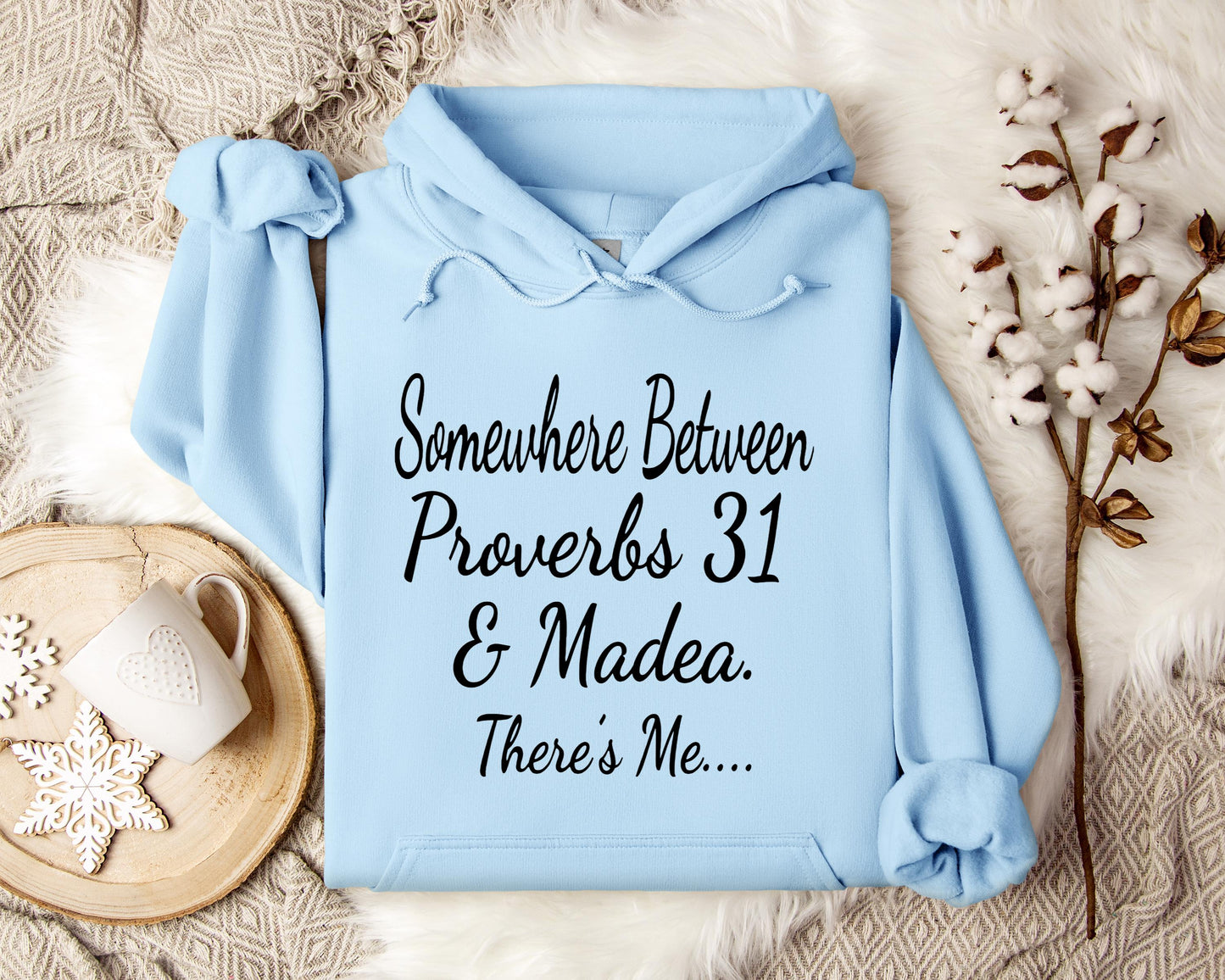 Somewhere Between Proverbs 31 And Madea There's Me