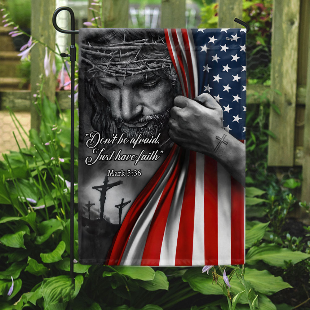 Jesus American Flag, Don’t Be Afraid, Just Have Faith Flag 3-Day Shipping
