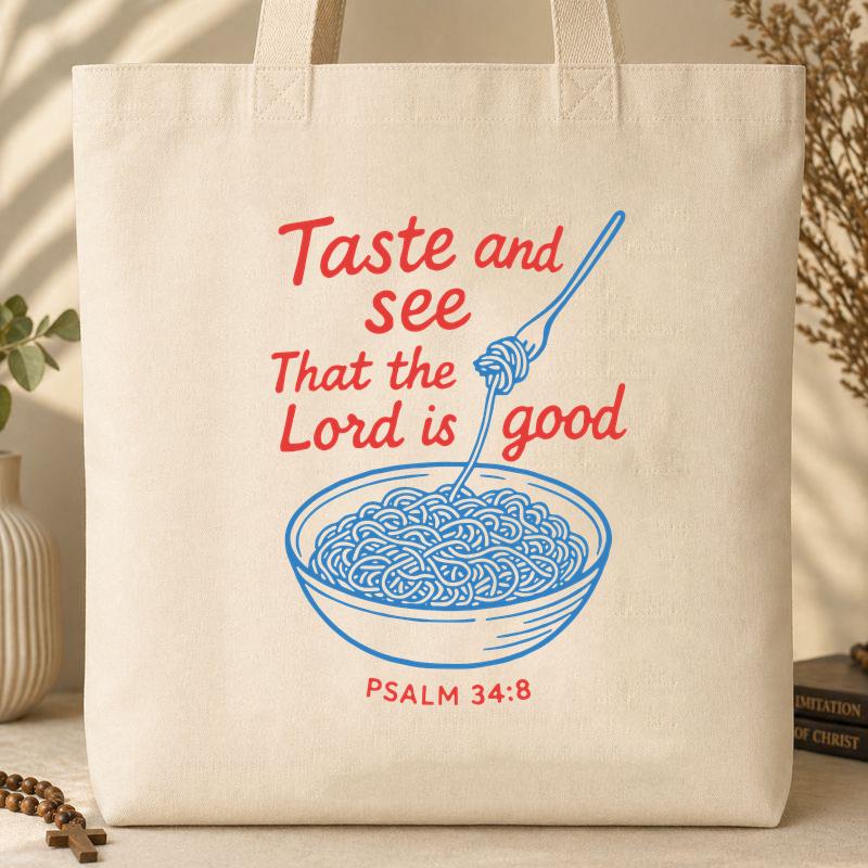 Taste And See That The Lord Is Good Psalm 34.8 Tote Bag