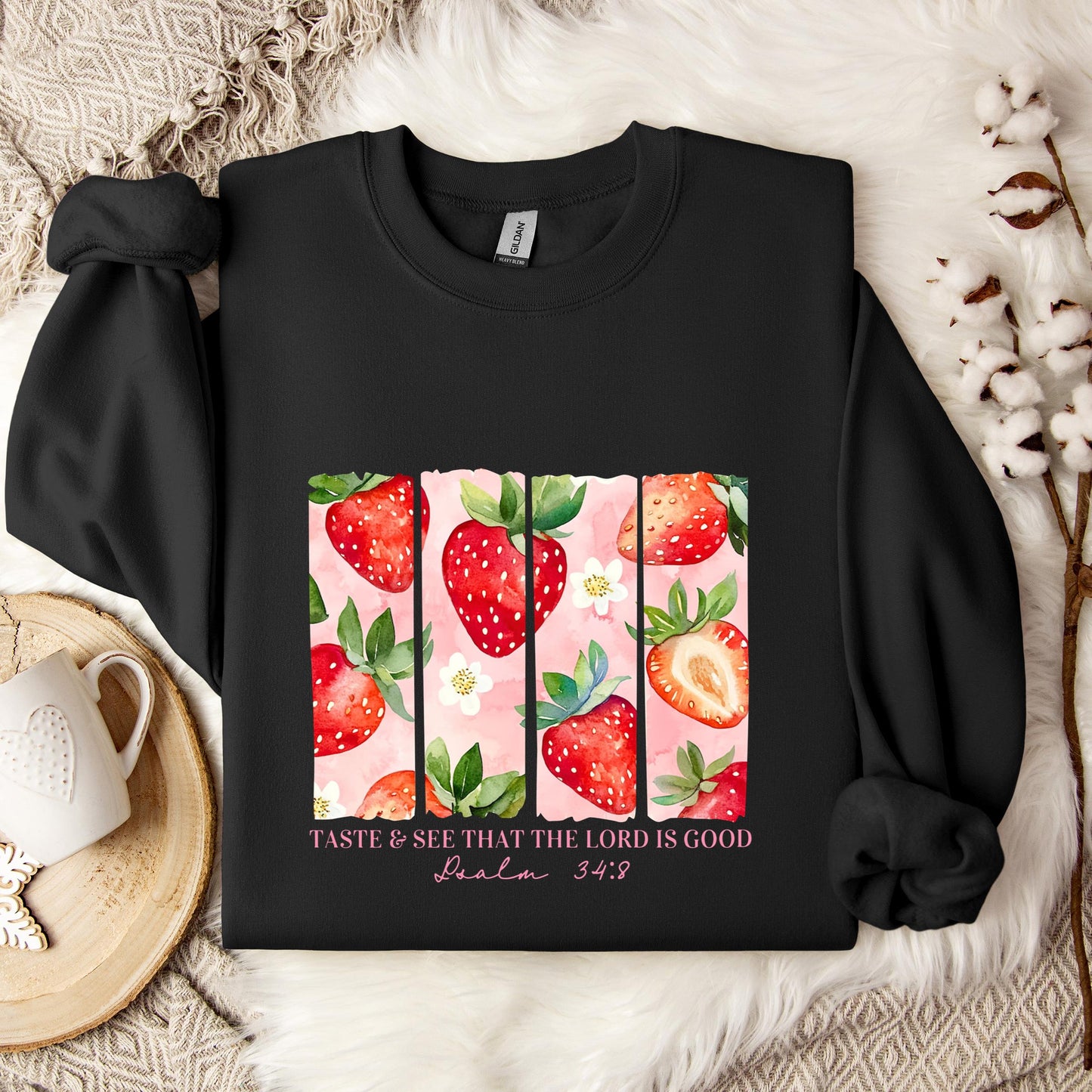 Taste & See That The Lord Is Good Psalm 34.8 Sweatshirt
