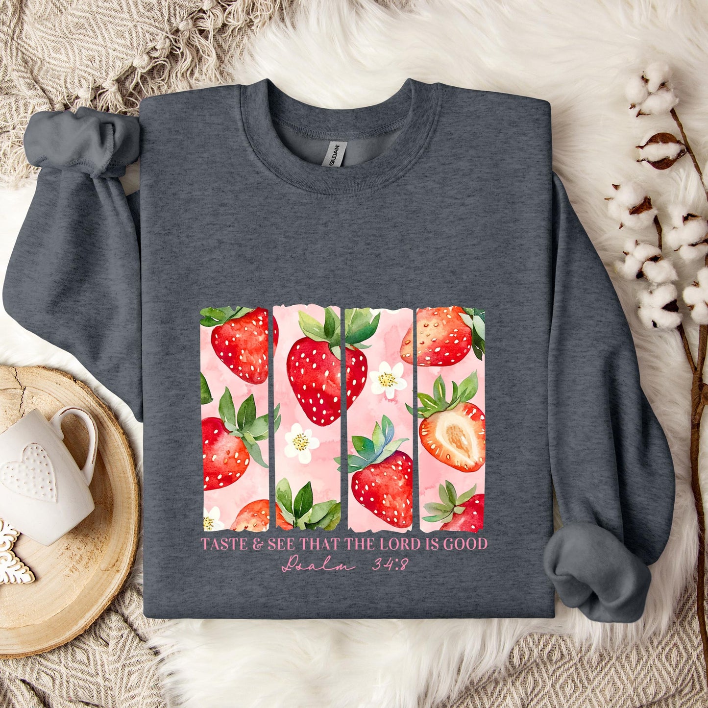 Taste & See That The Lord Is Good Psalm 34.8 Sweatshirt