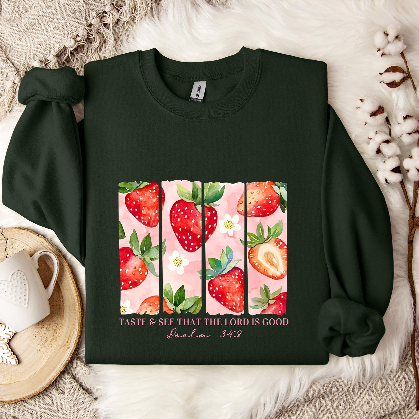 Taste & See That The Lord Is Good Psalm 34.8 Sweatshirt