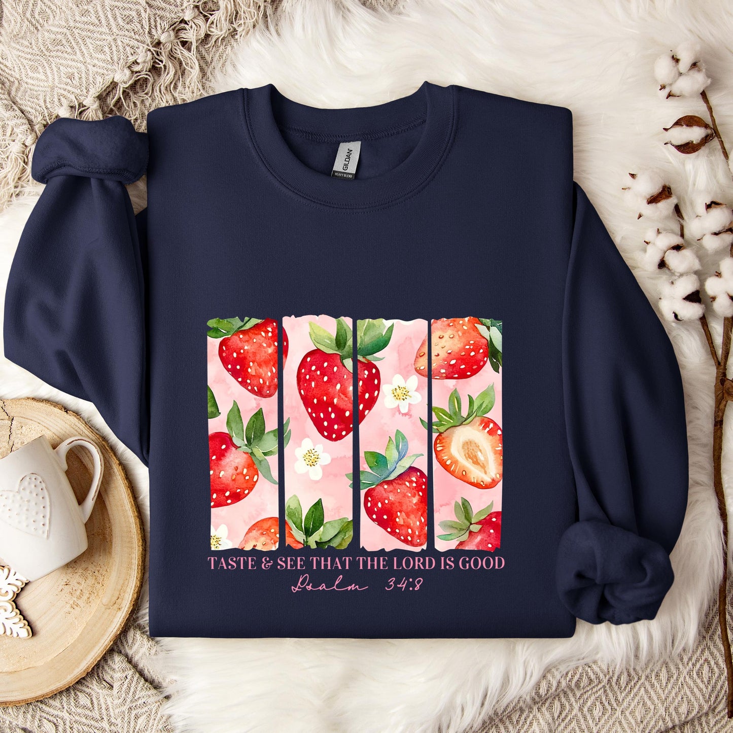 Taste & See That The Lord Is Good Psalm 34.8 Sweatshirt