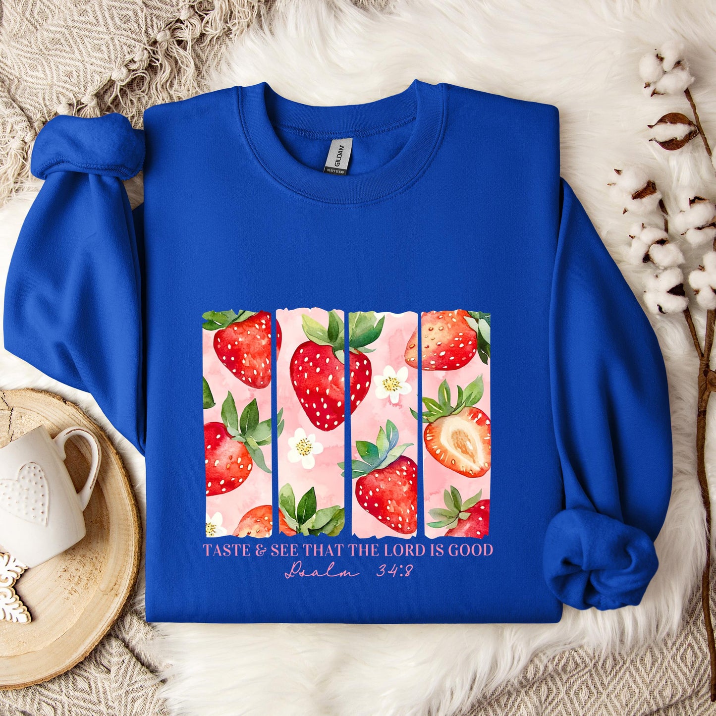 Taste & See That The Lord Is Good Psalm 34.8 Sweatshirt