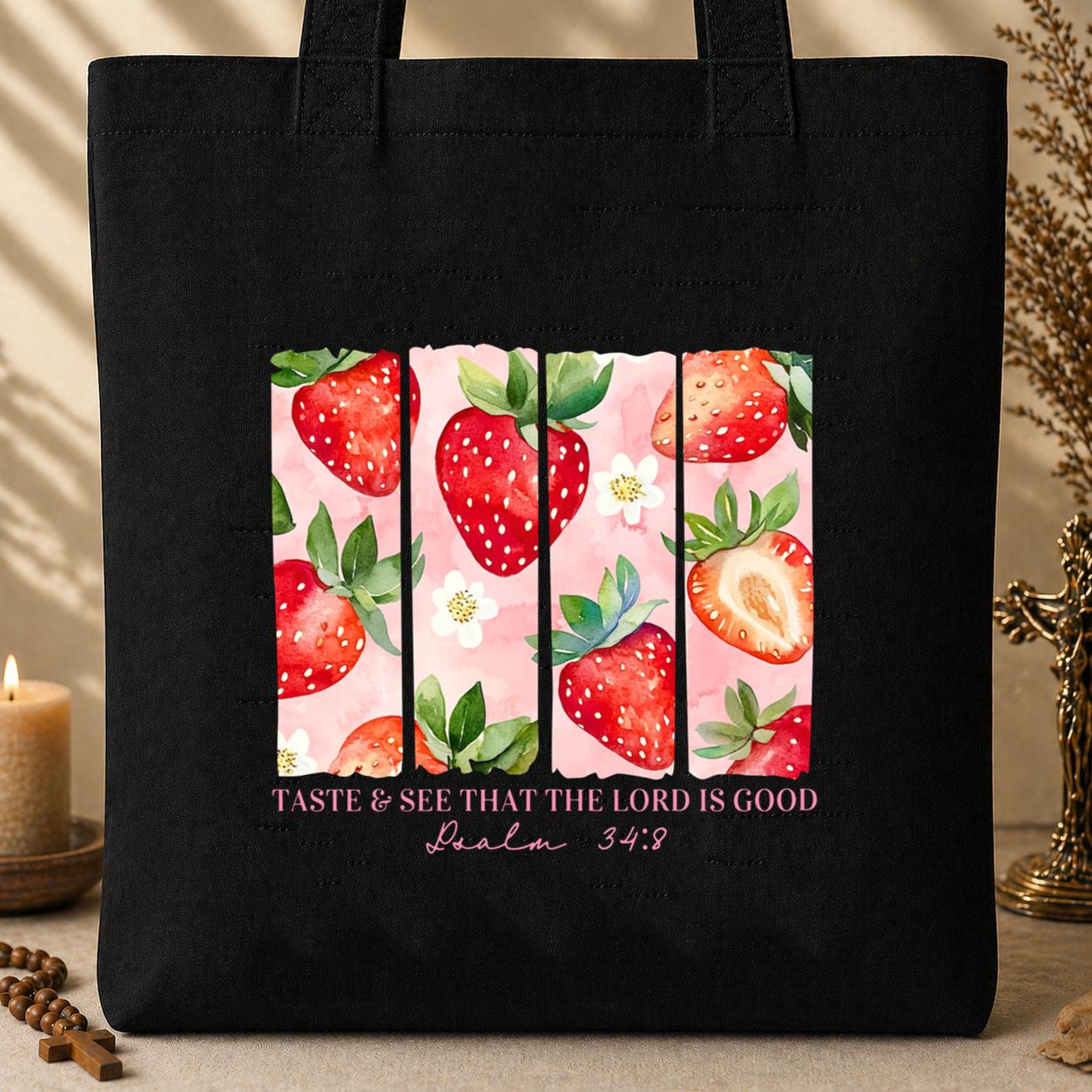 Taste & See That The Lord Is Good Psalm 34.8 Tote Bag