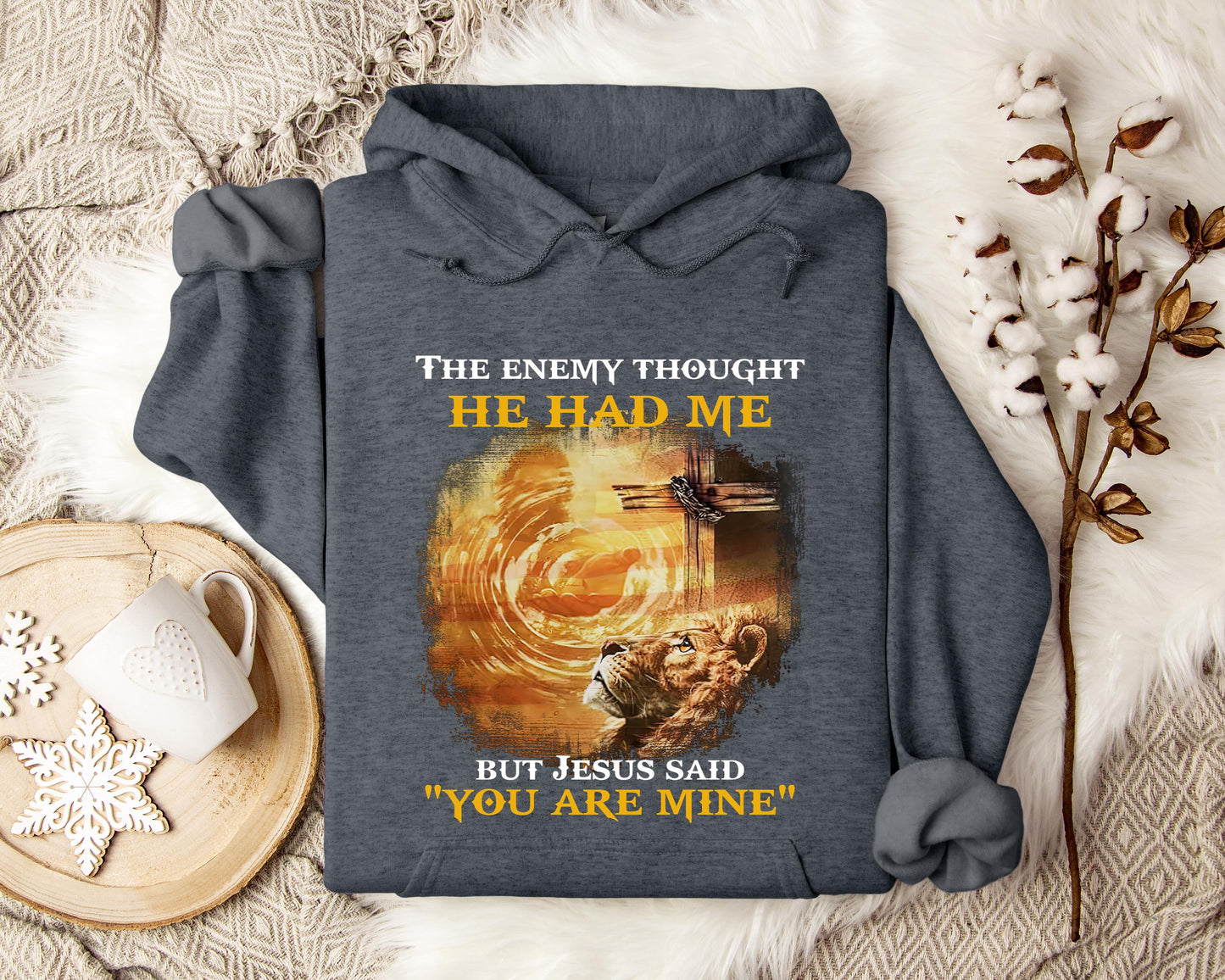 The Enemy Thought He Had Me But Jesus Said You Are Mine Hoodie