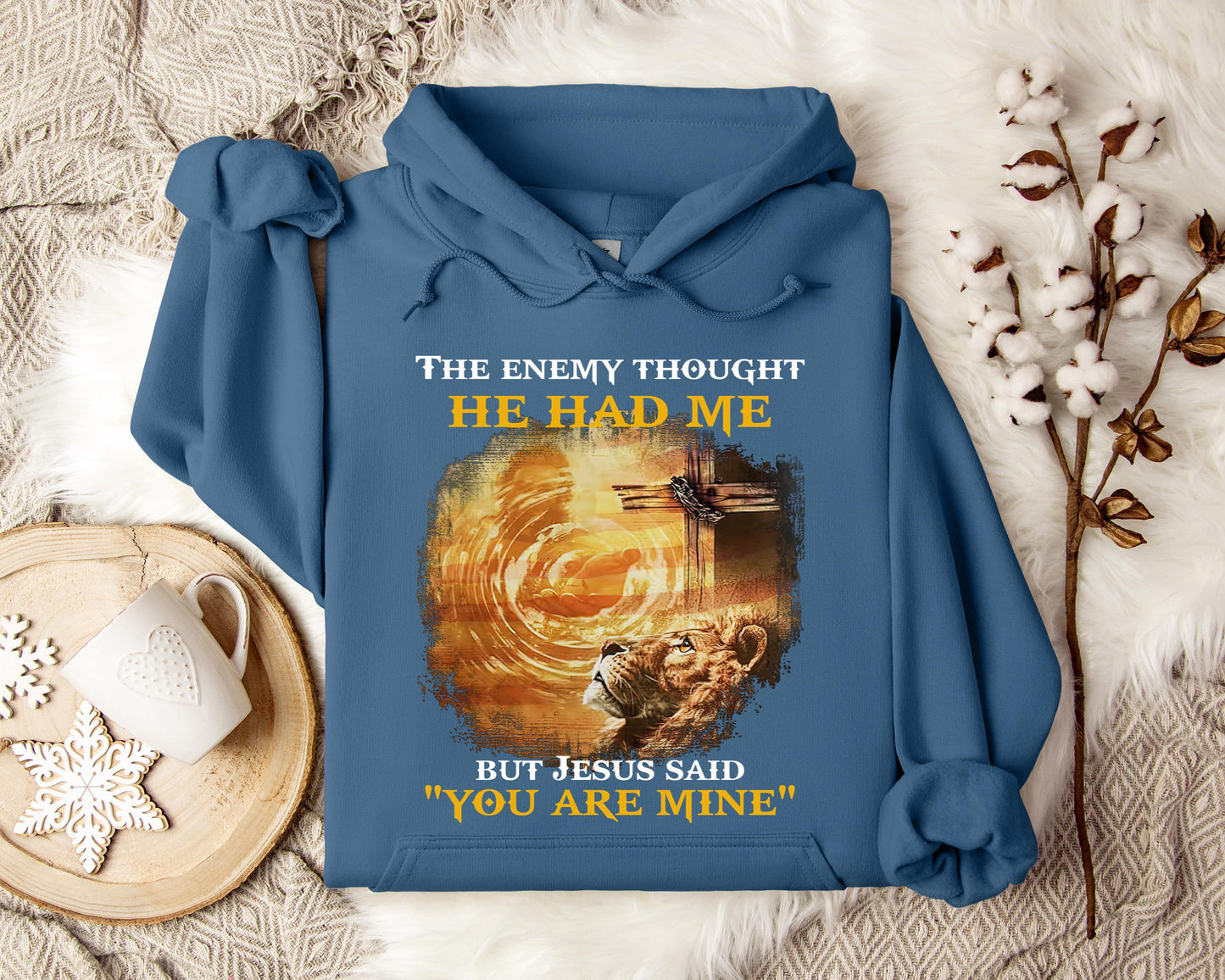 The Enemy Thought He Had Me But Jesus Said You Are Mine Hoodie