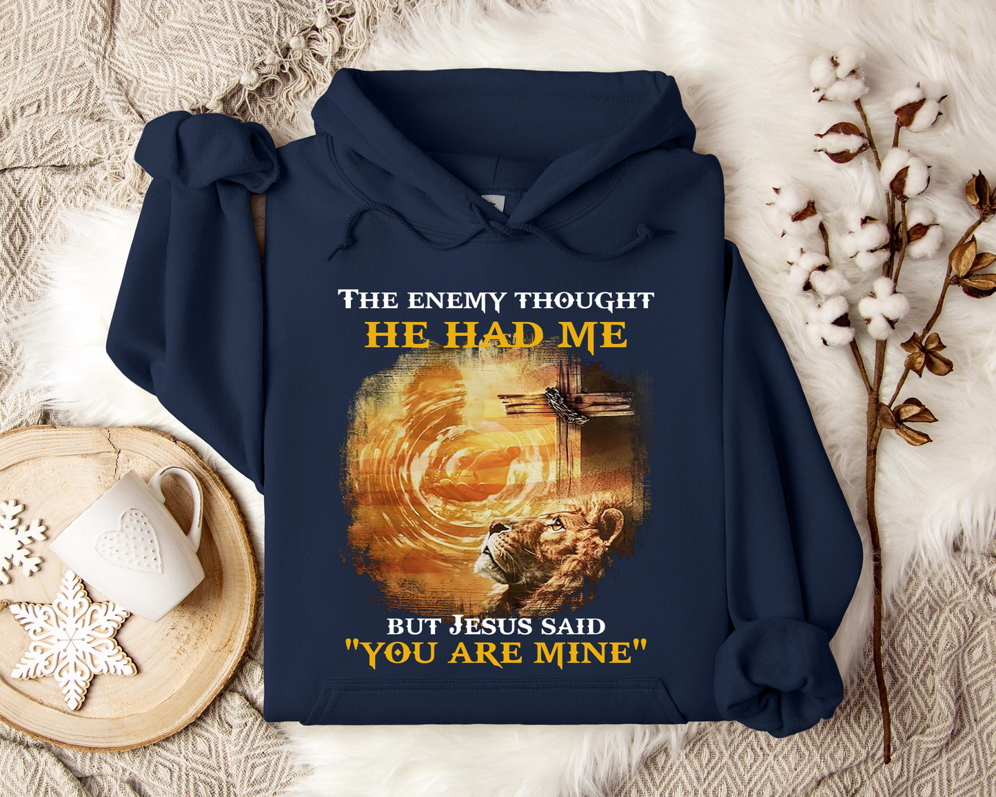 The Enemy Thought He Had Me But Jesus Said You Are Mine Hoodie