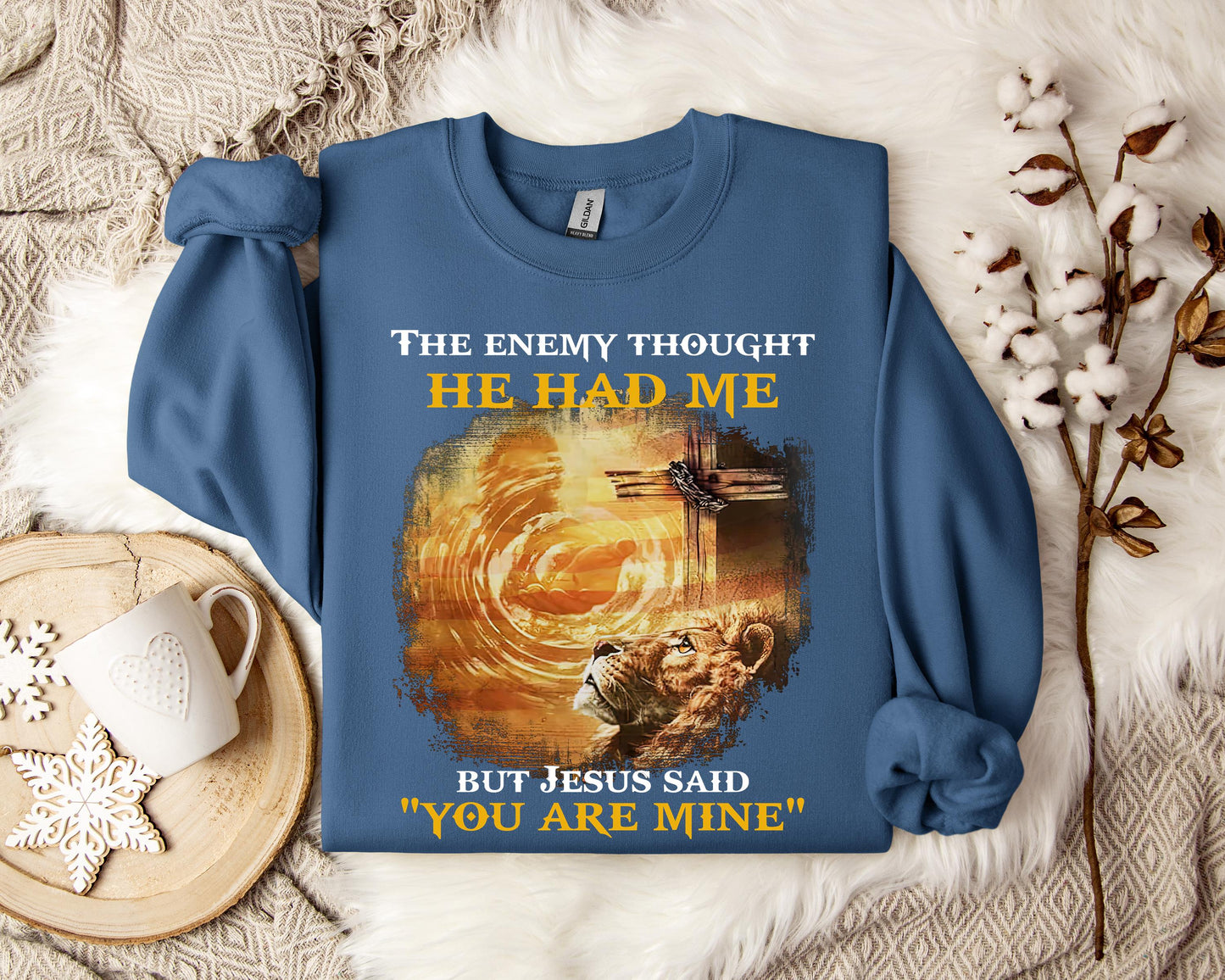 The Enemy Thought He Had Me But Jesus Said You Are Mine Sweatshirt