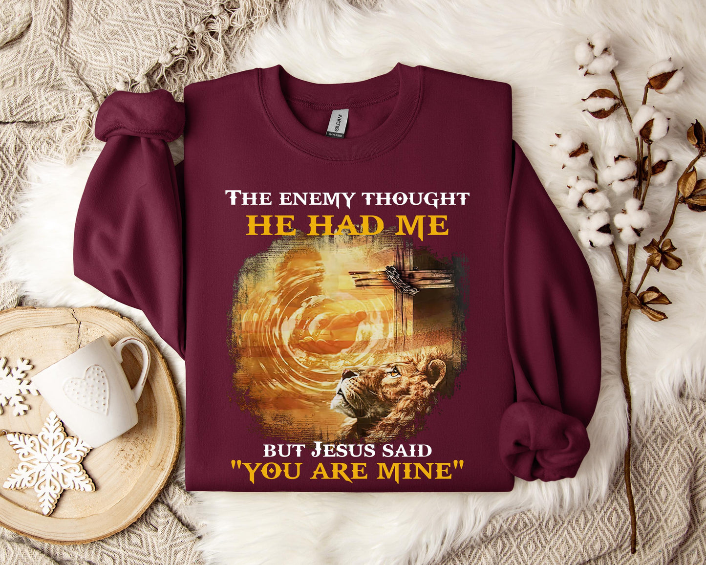 The Enemy Thought He Had Me But Jesus Said You Are Mine Sweatshirt