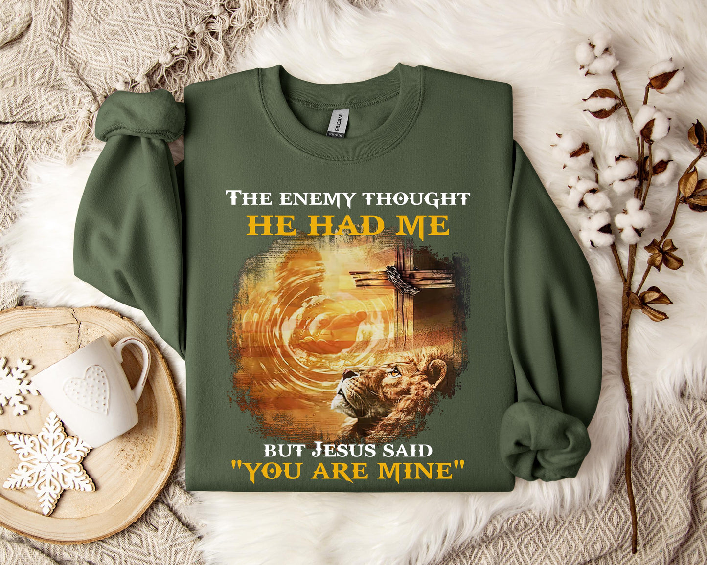 The Enemy Thought He Had Me But Jesus Said You Are Mine Sweatshirt