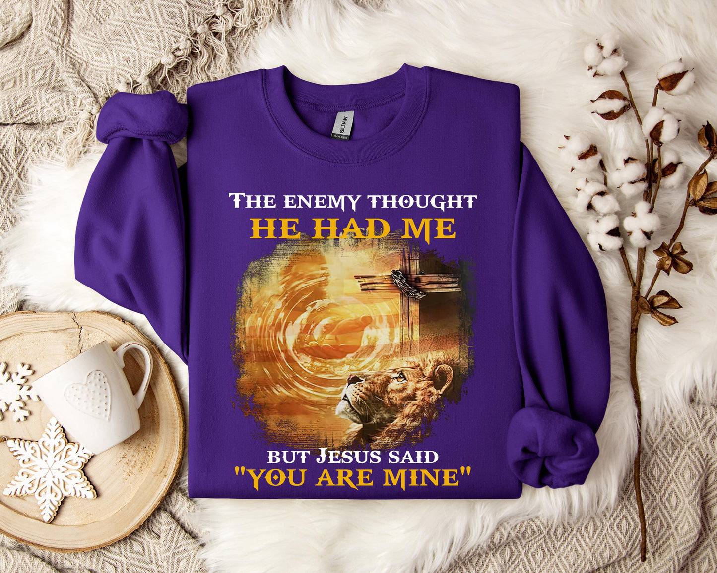 The Enemy Thought He Had Me But Jesus Said You Are Mine Sweatshirt