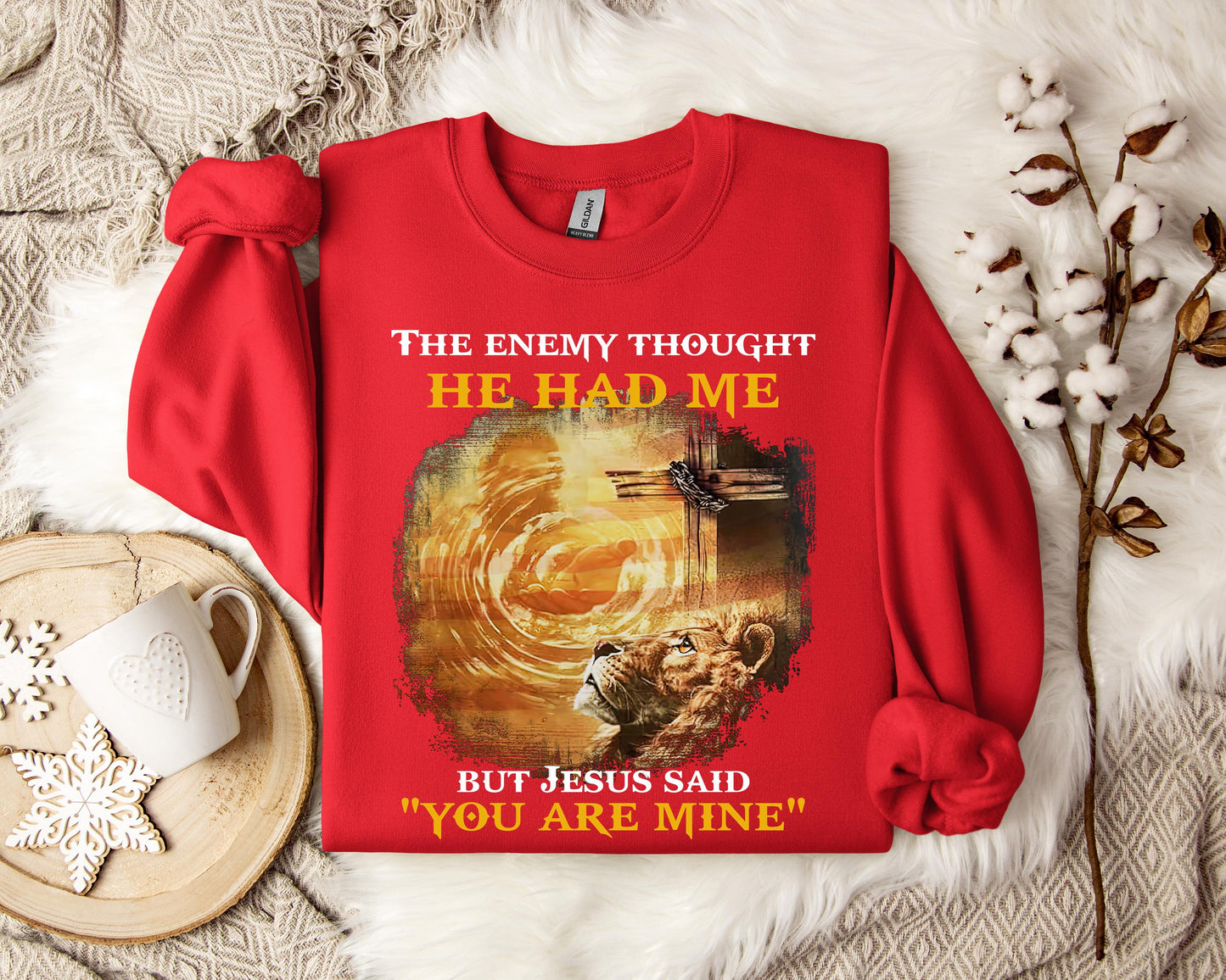 The Enemy Thought He Had Me But Jesus Said You Are Mine Sweatshirt