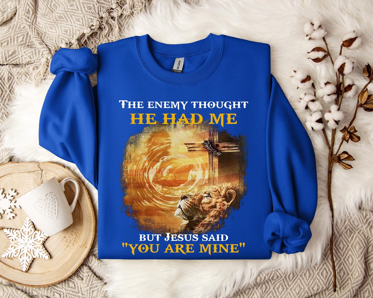 The Enemy Thought He Had Me But Jesus Said You Are Mine Sweatshirt