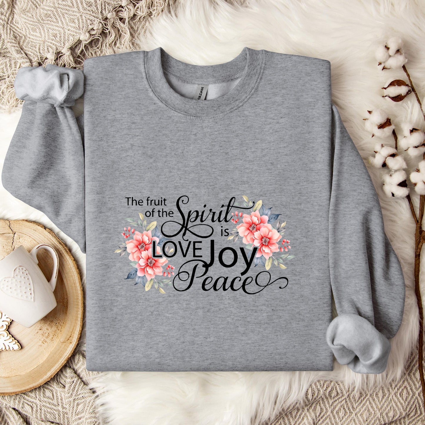 The Fruit Of The Spirit Is Love Joy Peace Sweatshirt