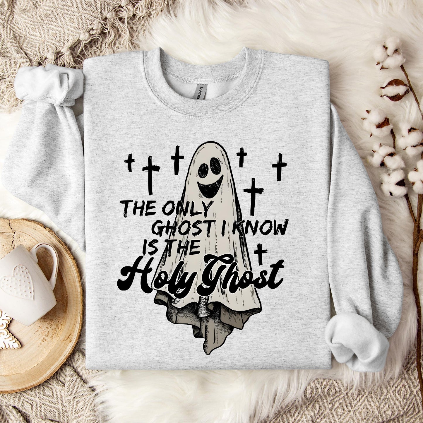 The Only Ghost I Know Is The Holy Ghost 02 Sweatshirt